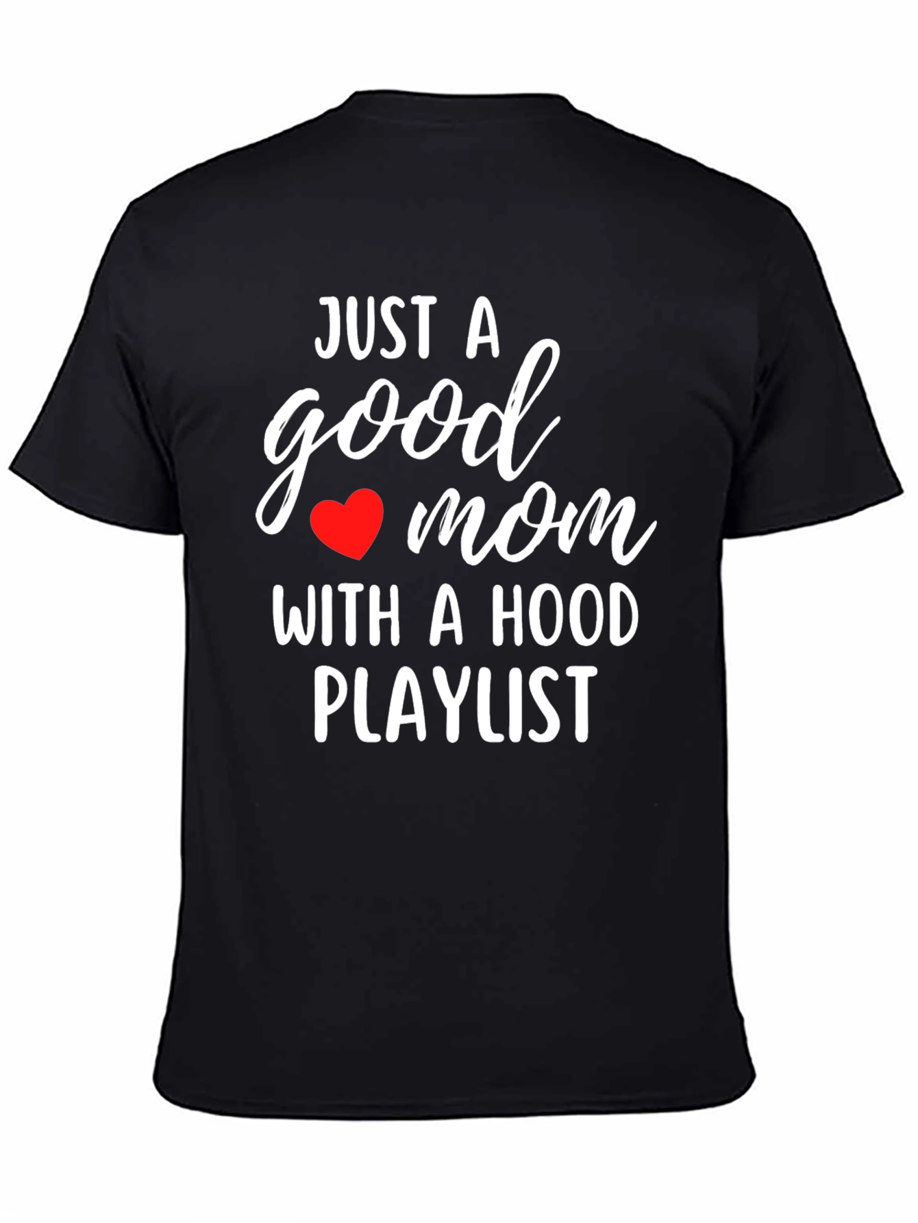 Good Mom Hood Playlist Black T-Shirt - 4