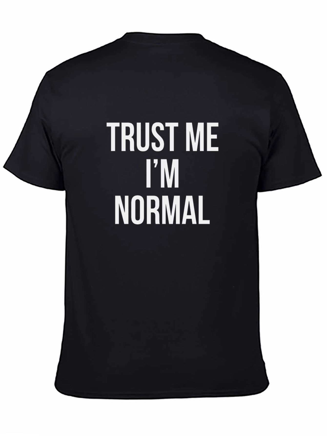 Black Trust Me I'm Normal Graphic T-Shirt view 4
