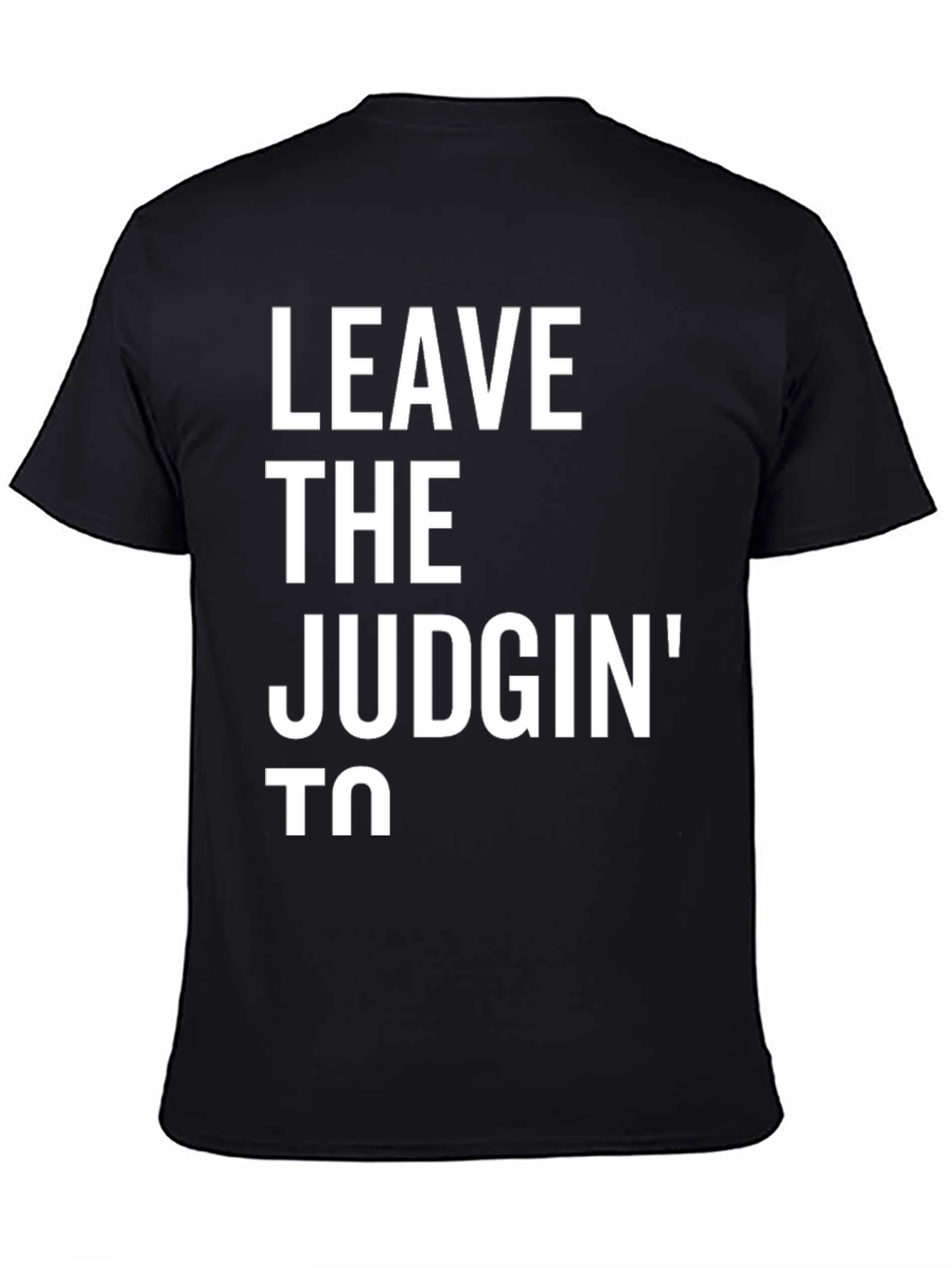 Black Leave The Judgin' To T-Shirt - Funny Novelty Tee view 4