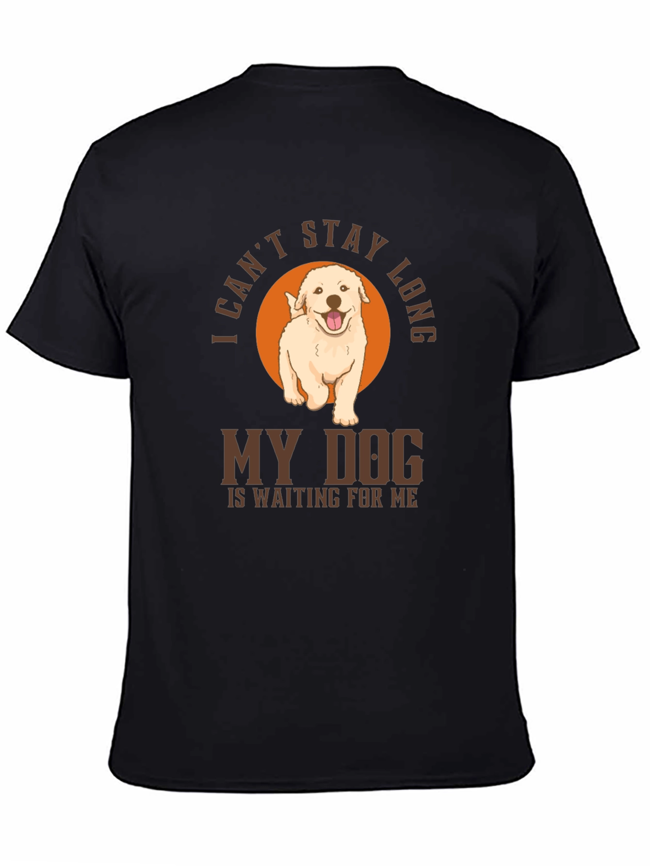 Black Dog Lover T-Shirt: "I Can't Stay Long, My Dog is Waiting For Me" view 4