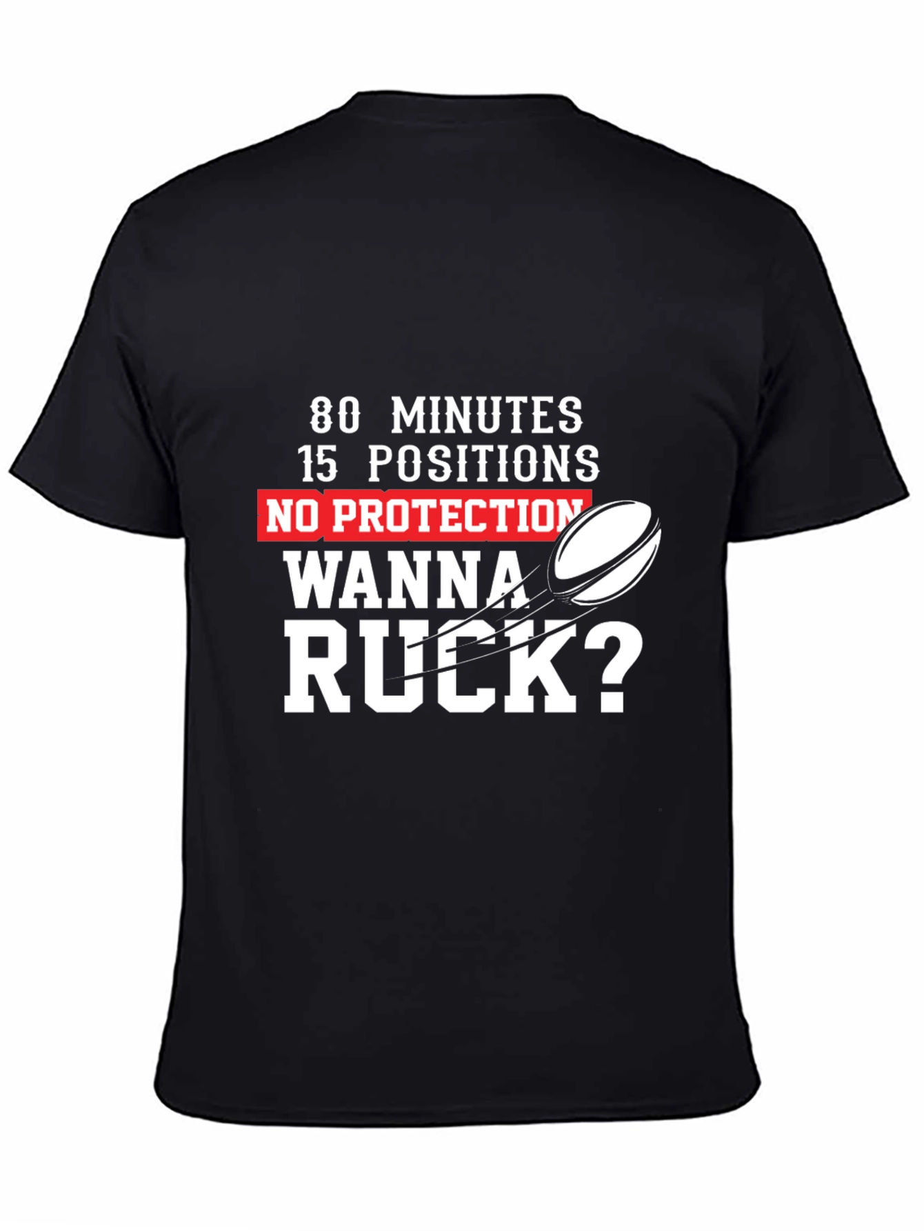 Black Rugby Tee: 80 Minutes 15 Positions, Wanna Ruck? view 4