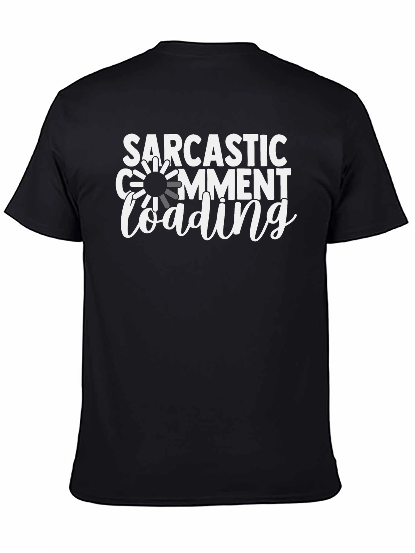 Black Sarcastic Comment Loading Graphic Tee view 4