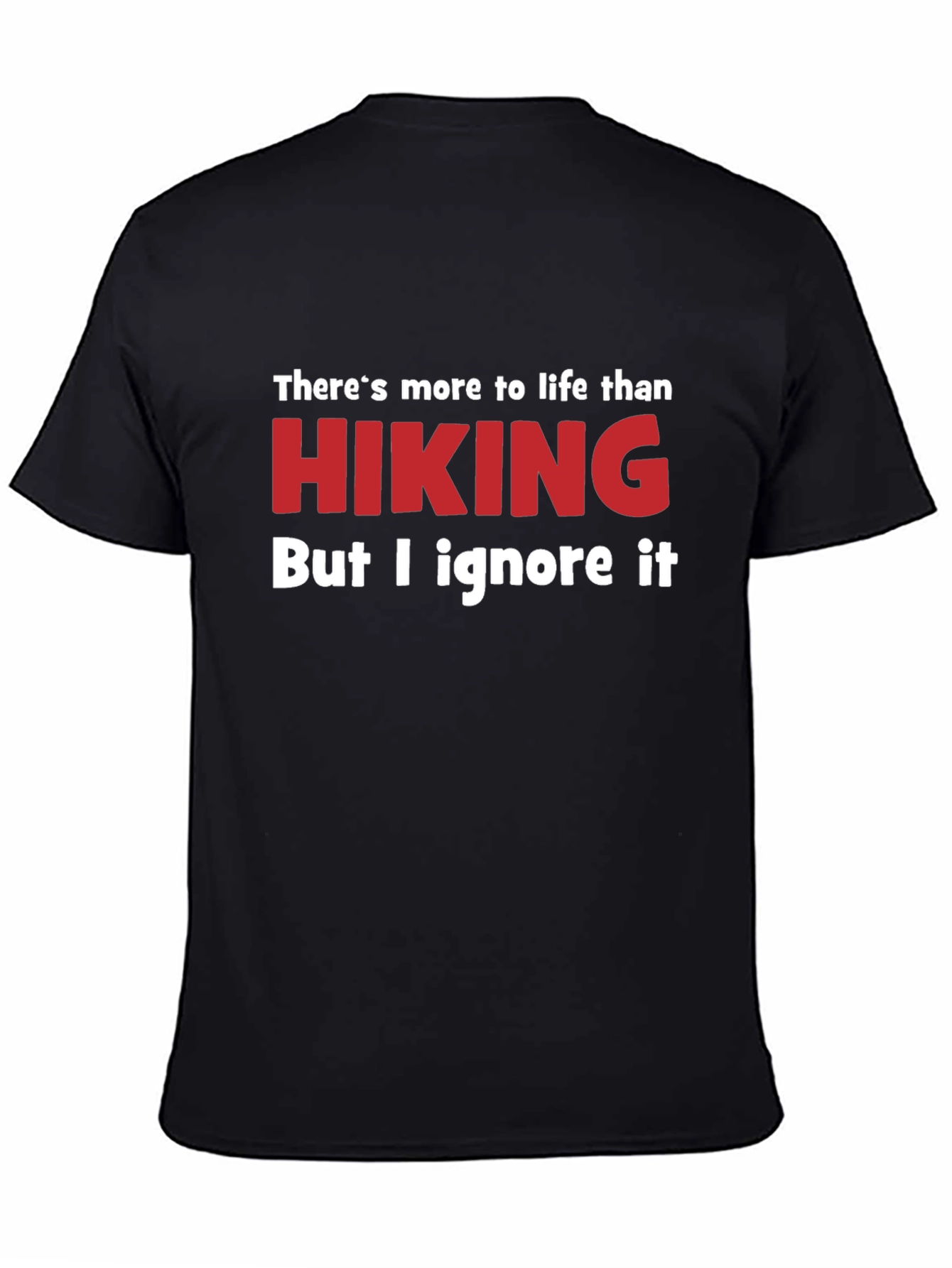 Black Funny Hiking T-Shirt - Ignore Life view 4
