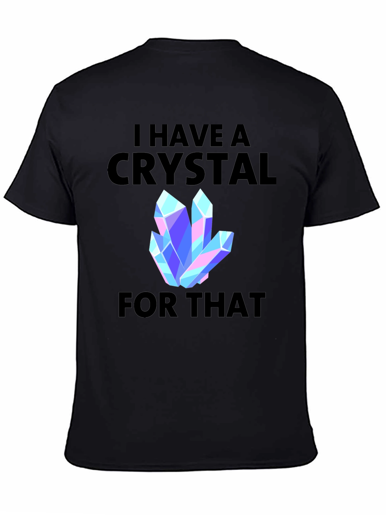 Black I Have a Crystal For That Graphic Tee view 4