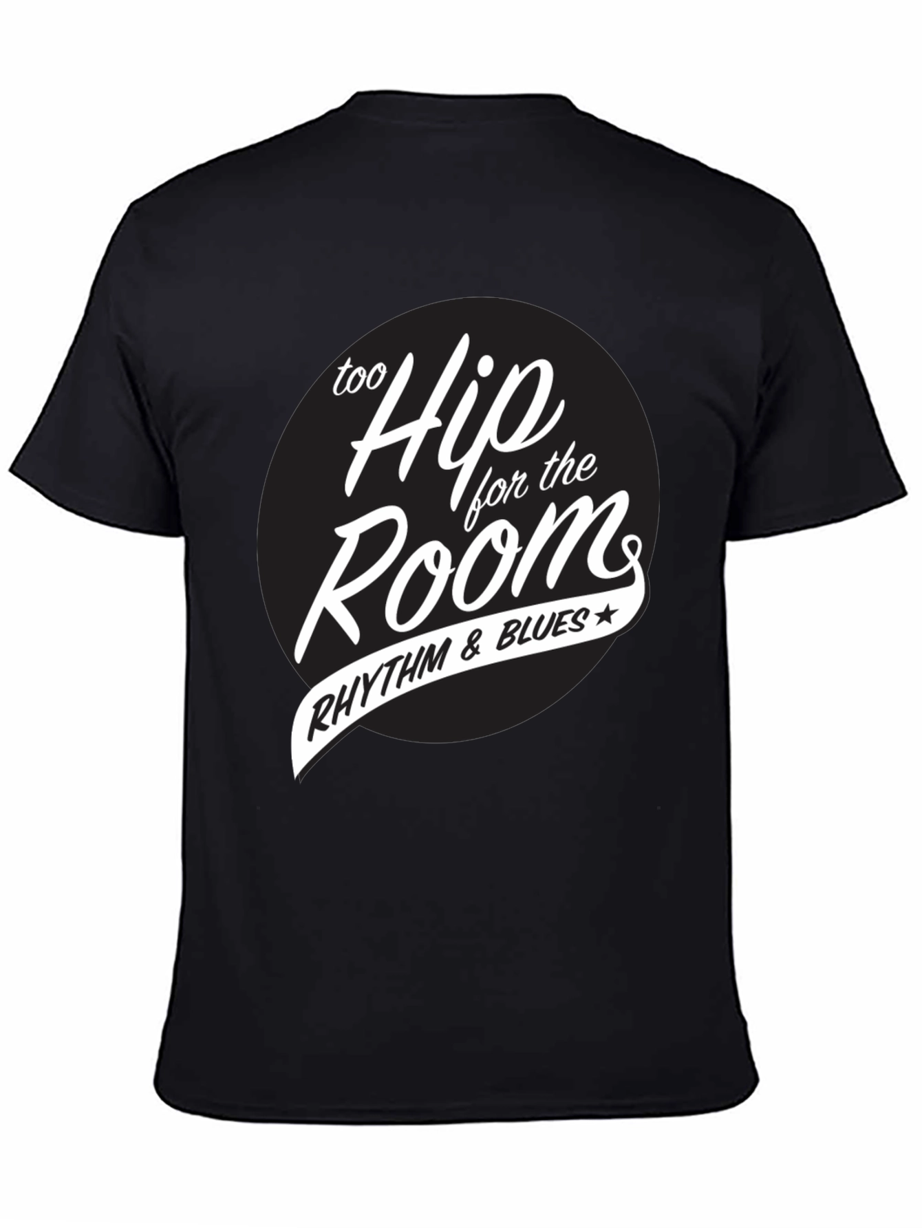 Black Too Hip for the Room Rhythm & Blues T-Shirt view 4