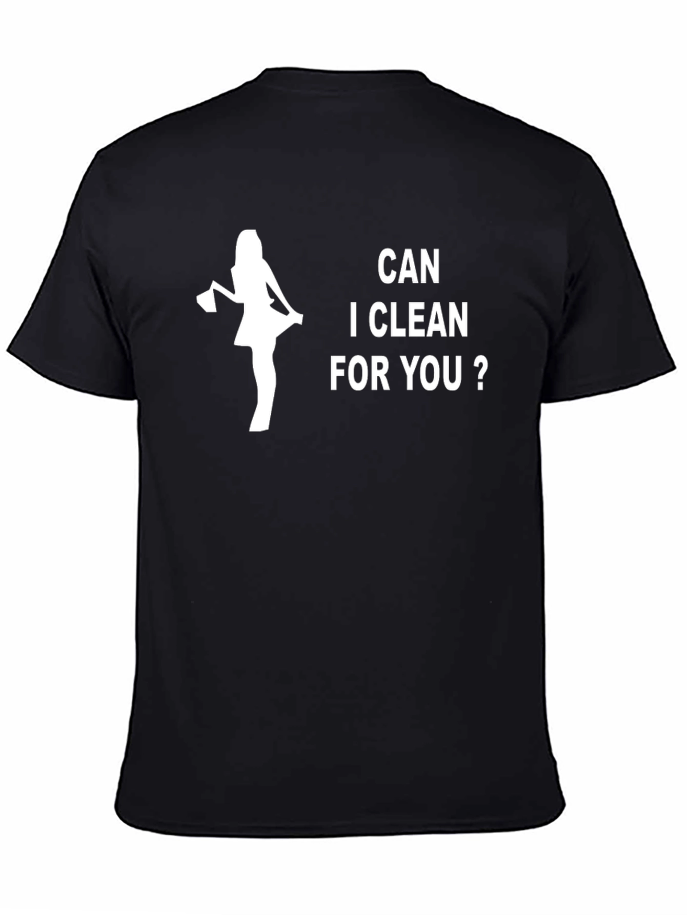 Black Can I Clean For You T-Shirt - Adult Humor Tee view 4