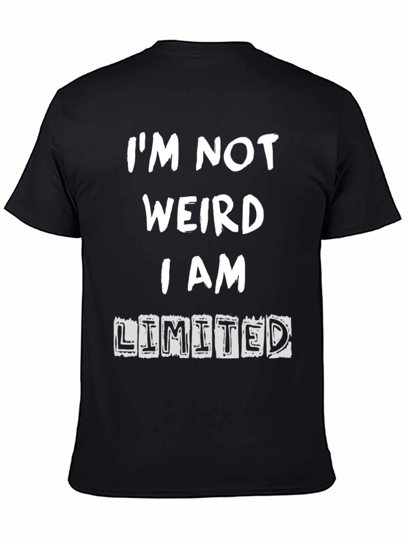 Black Funny I'm Not Weird T-Shirt view 4