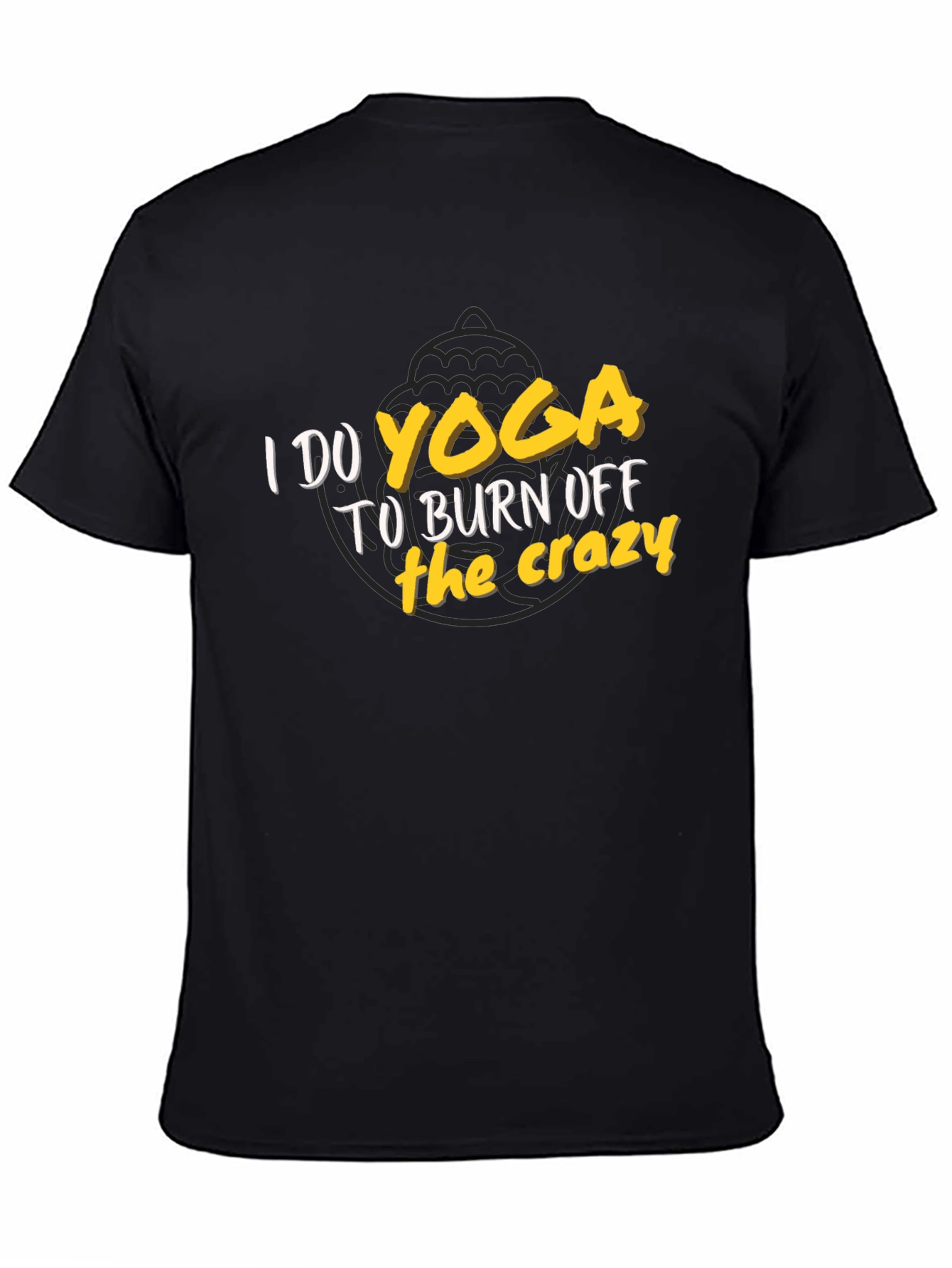 Black Yoga Burn Off the Crazy T-Shirt view 4