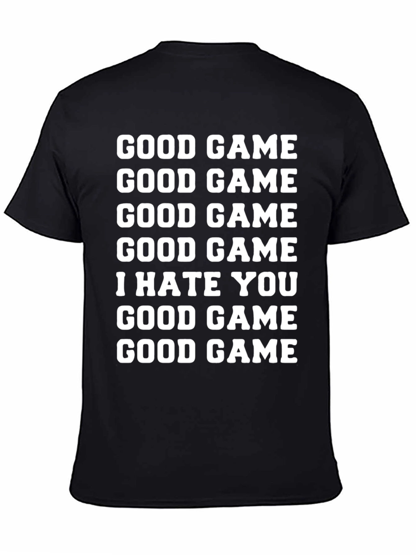 Black Good Game I Hate You T-Shirt Funny Gamer Tee view 4
