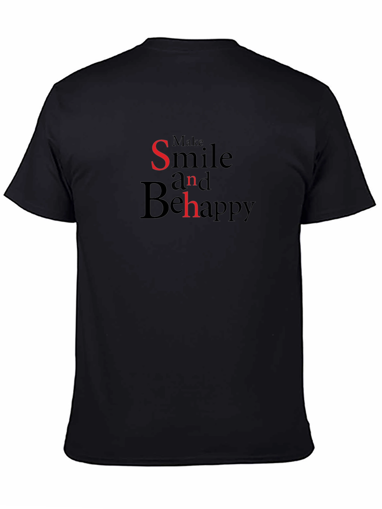 Black Make Smile Be Happy Graphic T-Shirt view 4