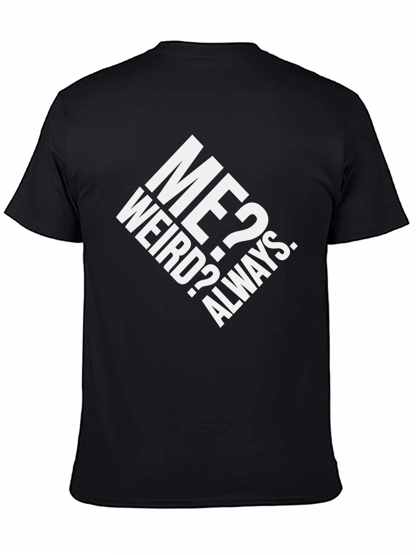 Black Me? Weird? Always. Graphic T-Shirt - Black Cotton Tee view 4