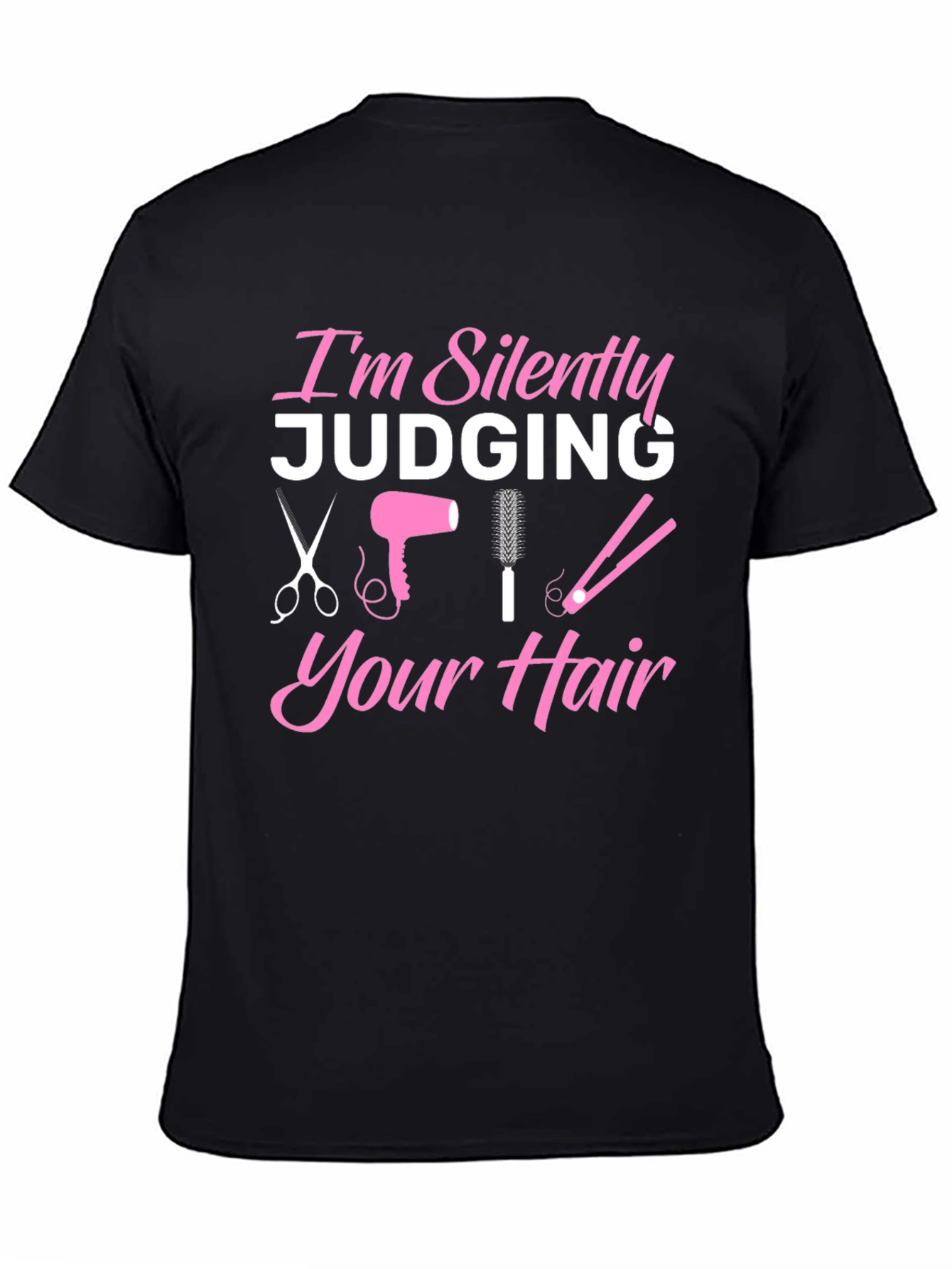 I'm Silently Judging Your Hair T-Shirt - 4