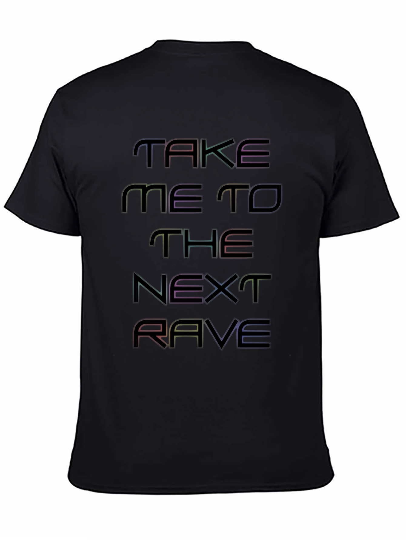 Black Take Me To The Next Rave T-Shirt view 4