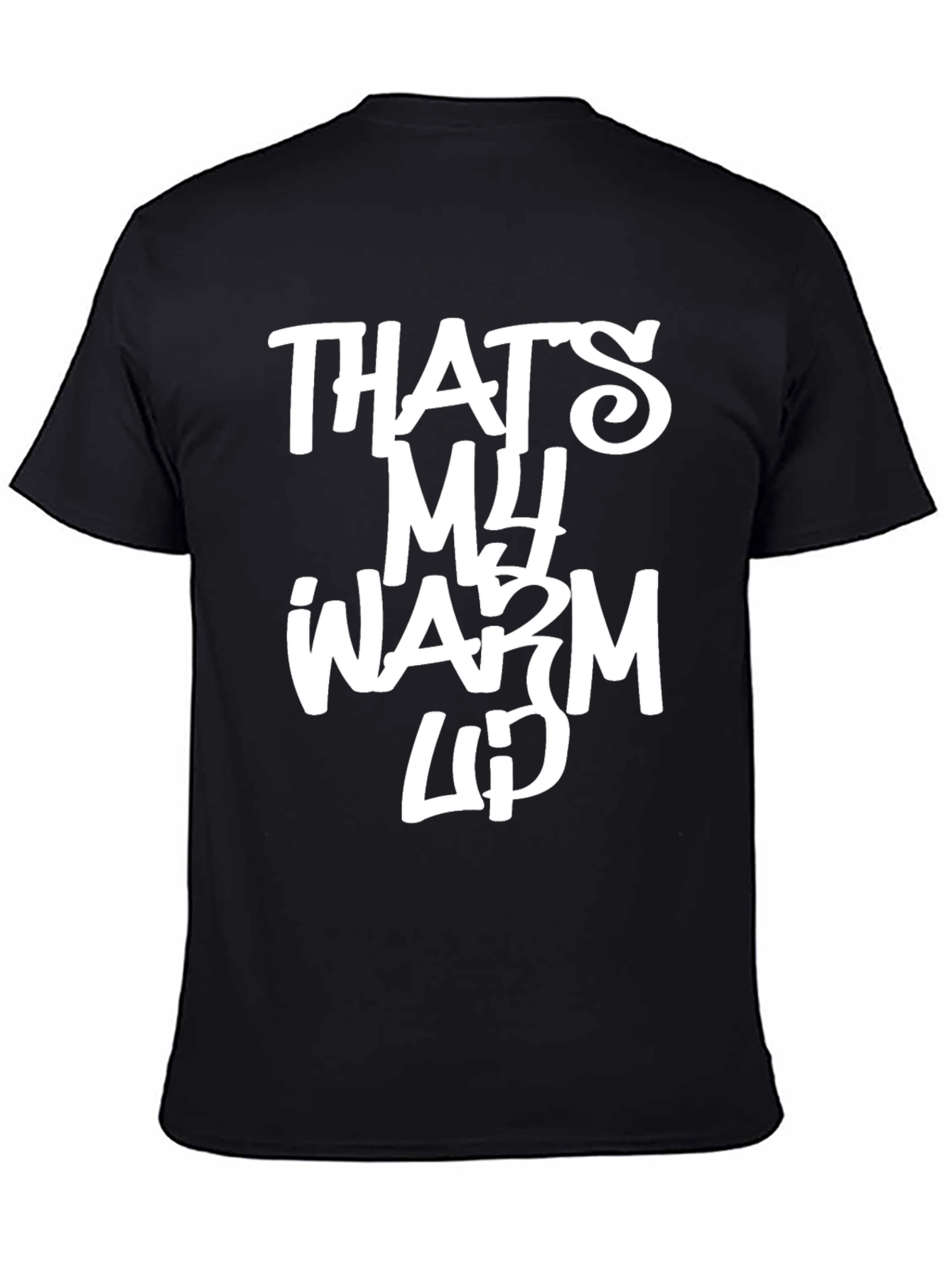 Black That's My Warm Up Graphic Tee view 4