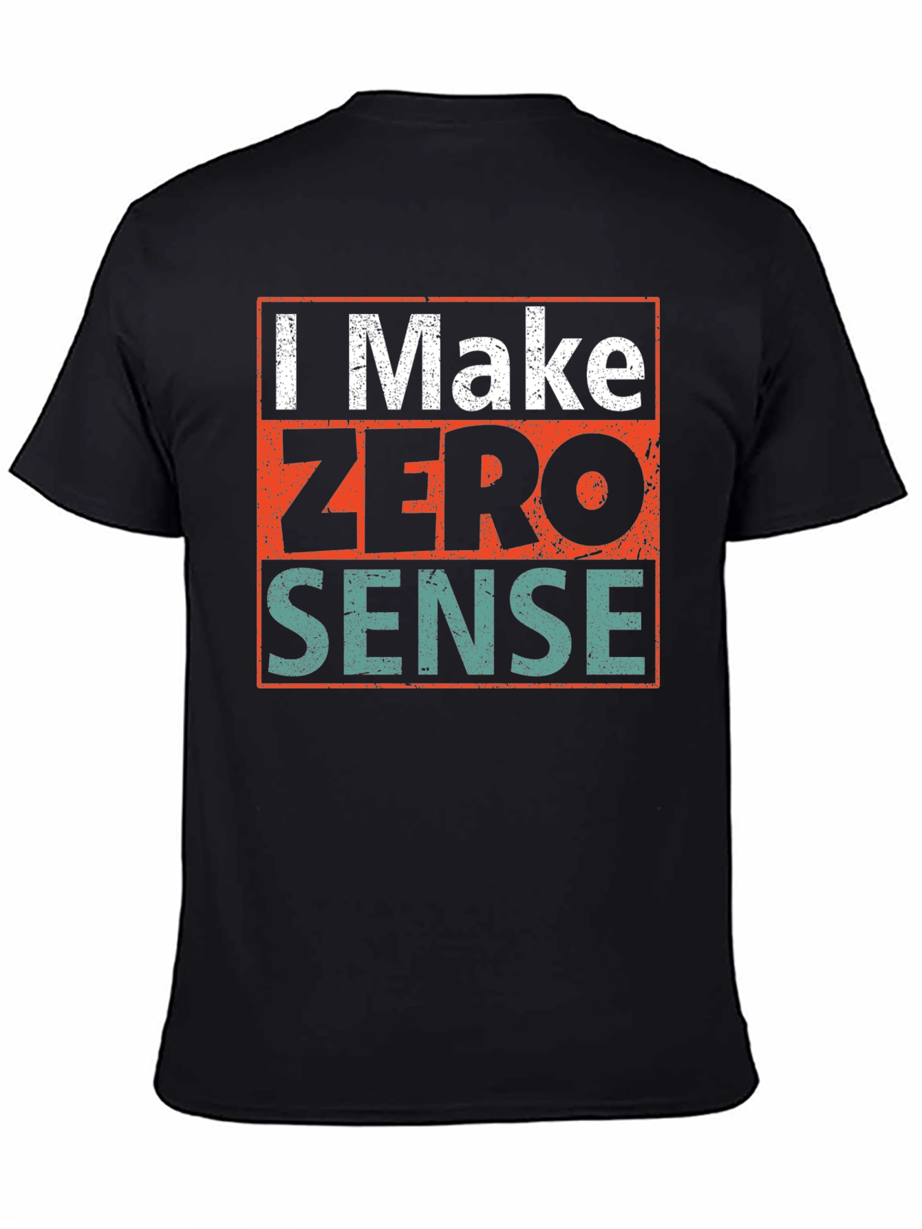 Black Humorous Graphic Tee - I Make Zero Sense view 4