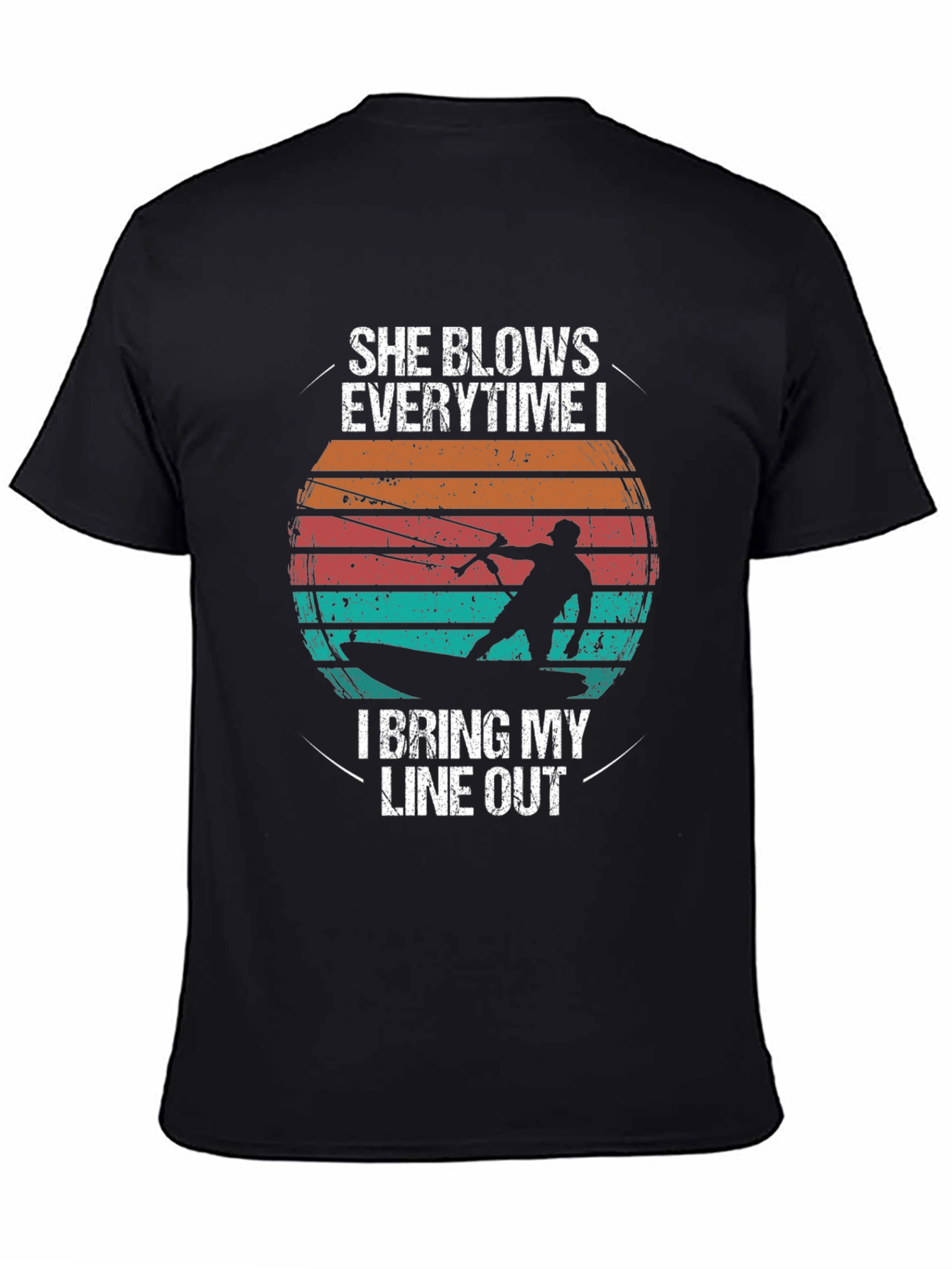 Black She Blows Everytime I Bring My Line Out Fishing T-Shirt view 4
