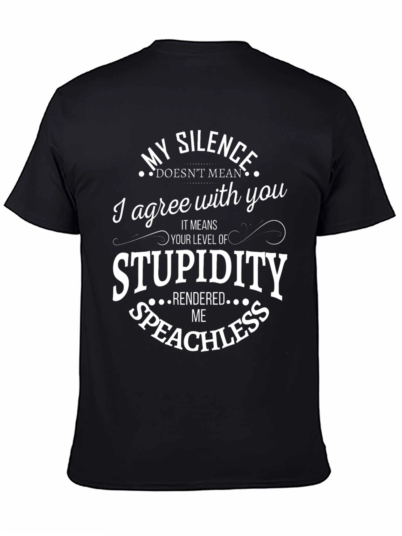 Black Funny My Silence Stupidity T-Shirt view 4