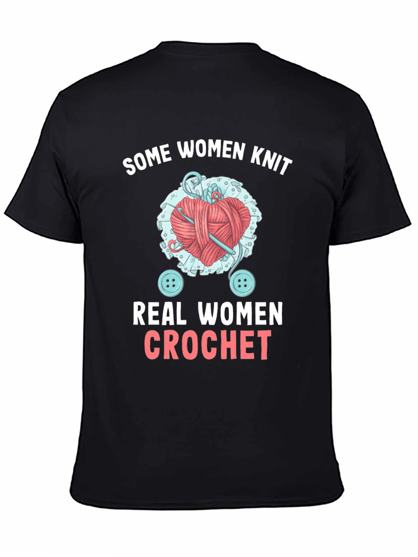 Black Some Women Knit, Real Women Crochet T-Shirt view 4
