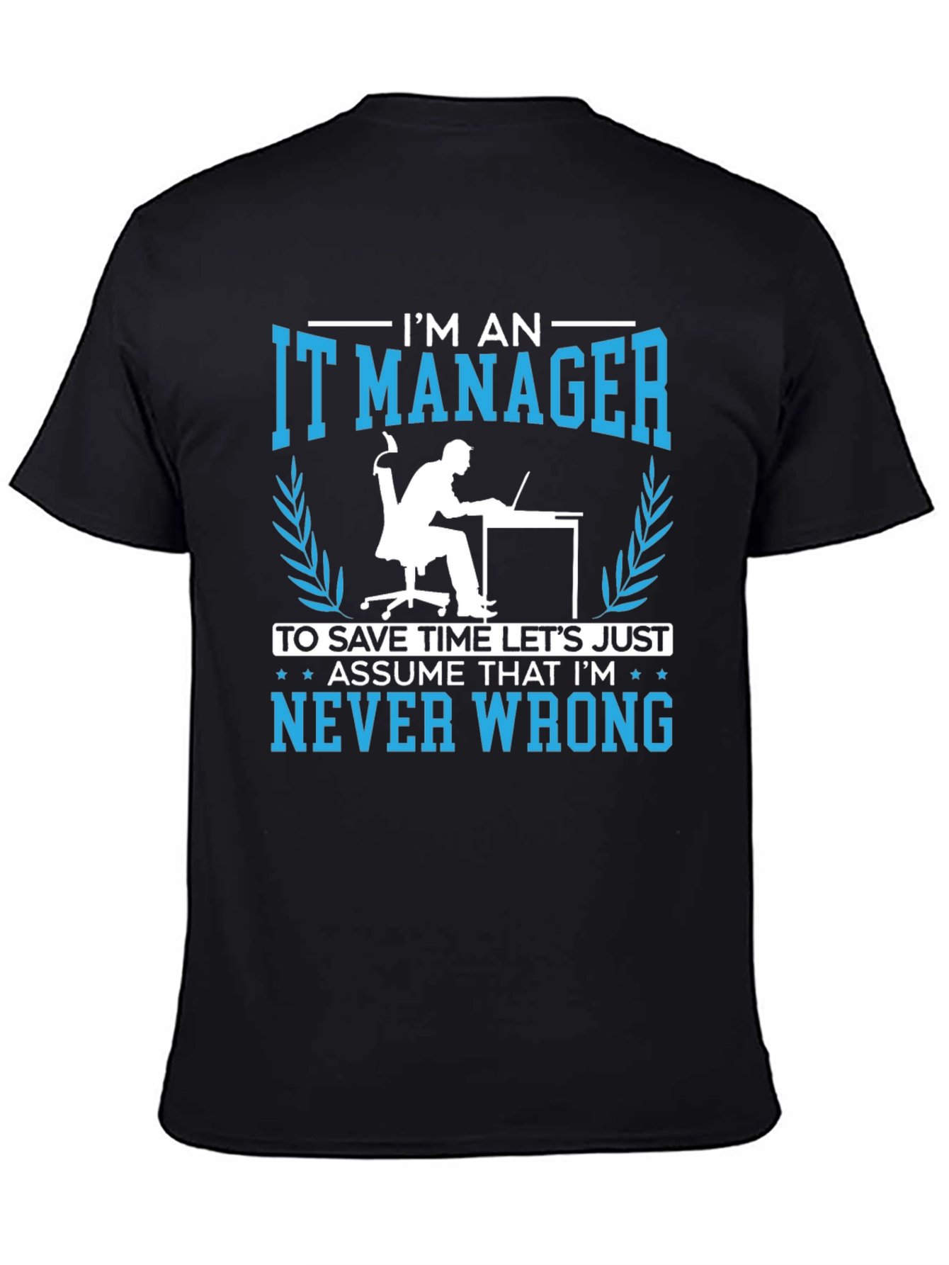 Black IT Manager Never Wrong Graphic T-Shirt view 4