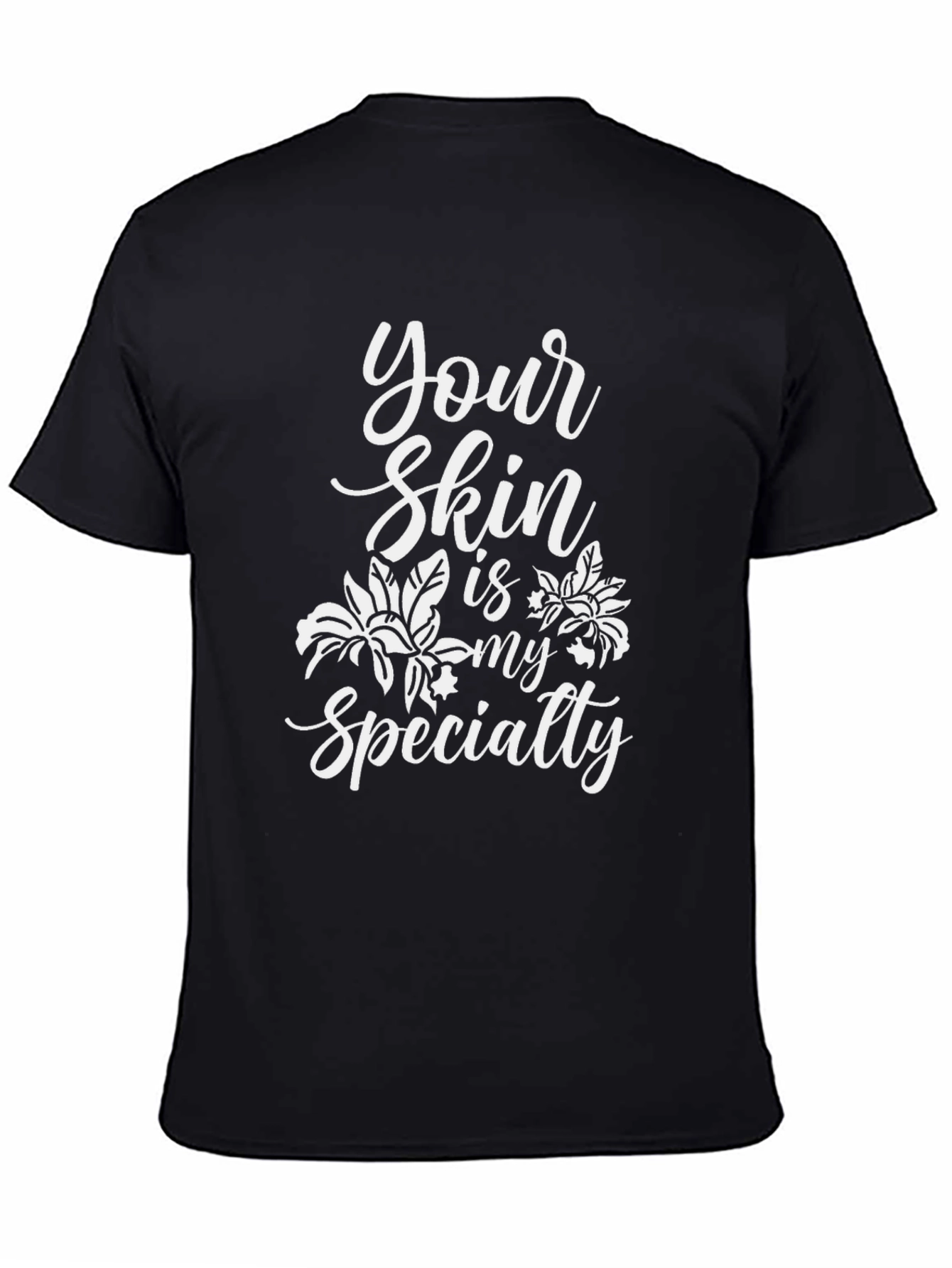 Black Your Skin Is My Specialty T-Shirt view 4