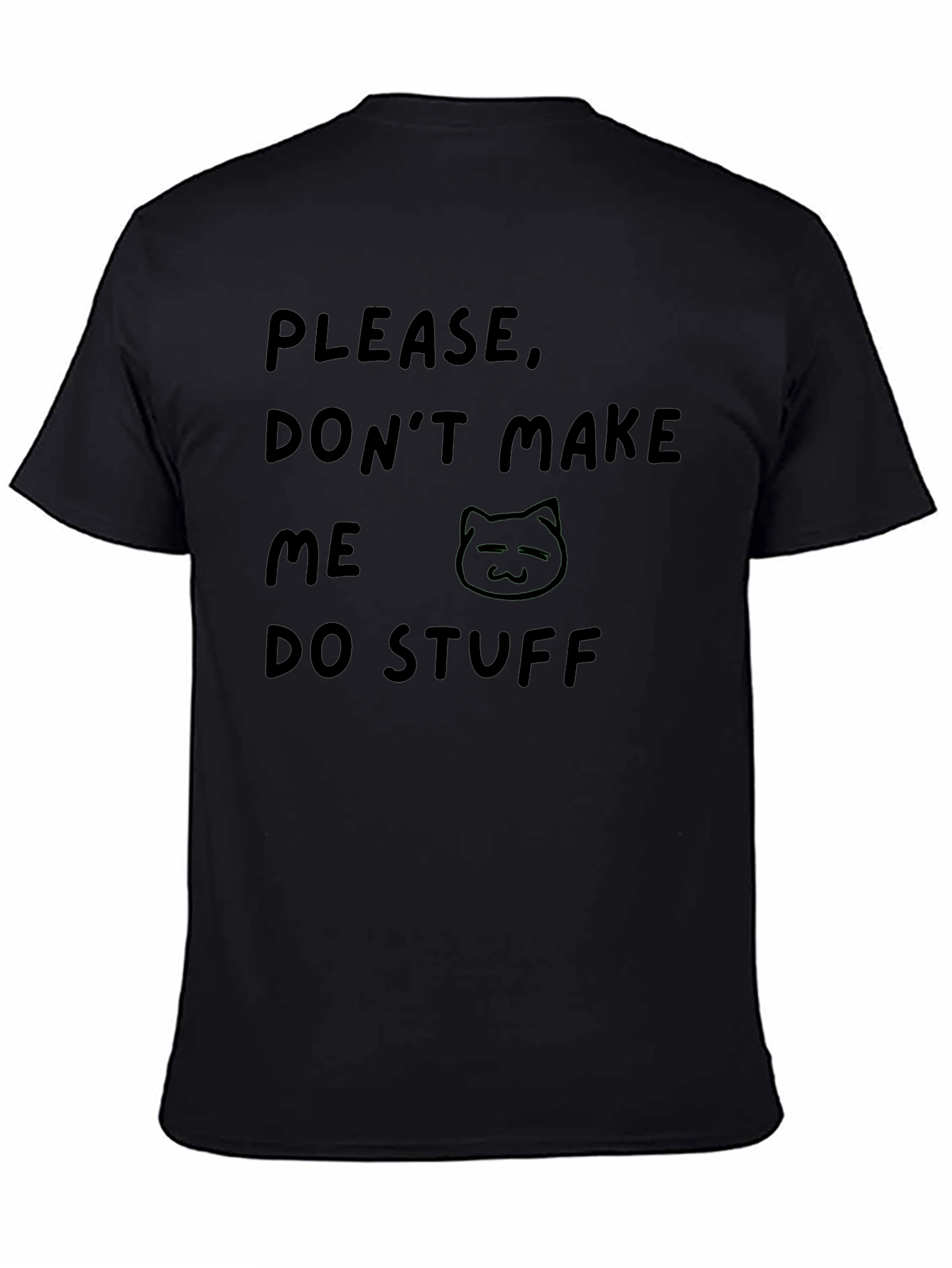 Black Funny Black T-Shirt - Please Don't Make Me Do Stuff Cat Tee view 4