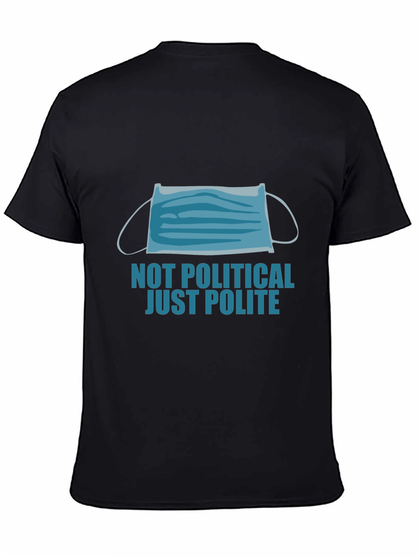 Black Not Political Just Polite Face Mask Graphic Tee view 4