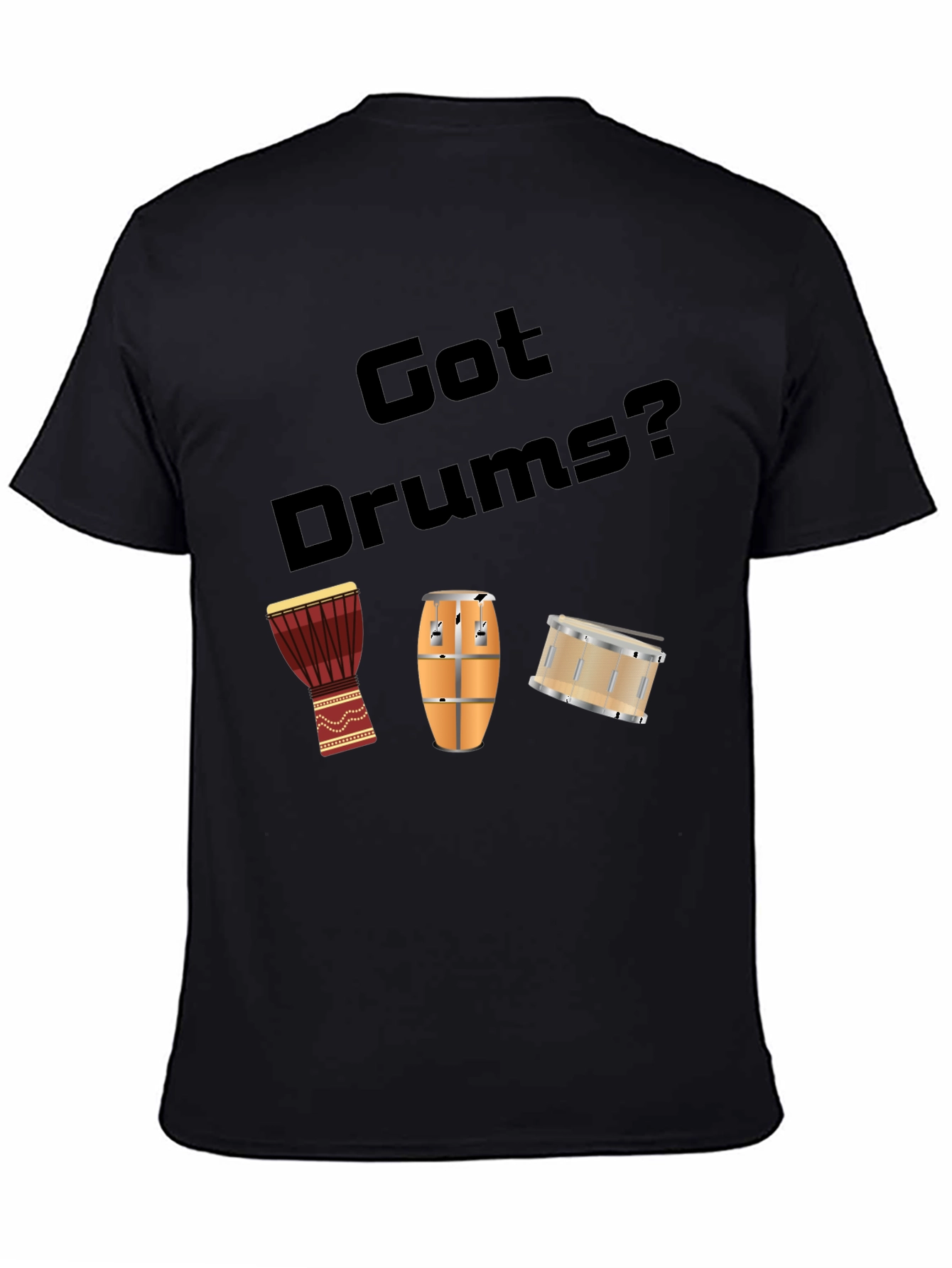 Black Got Drums? Black Graphic T-Shirt view 4