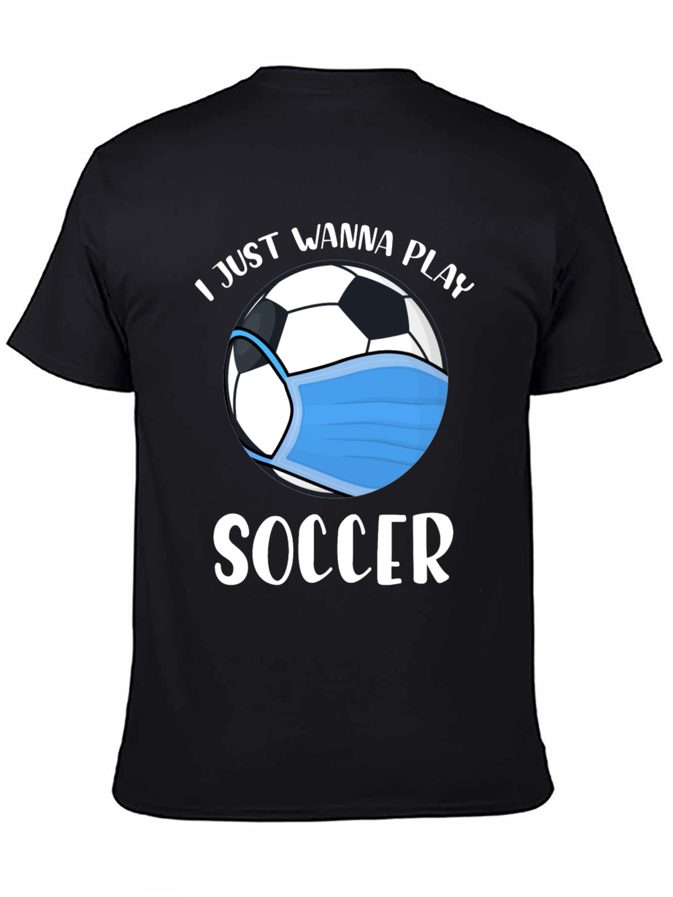 Black Soccer Fan T-Shirt: I Just Wanna Play view 4