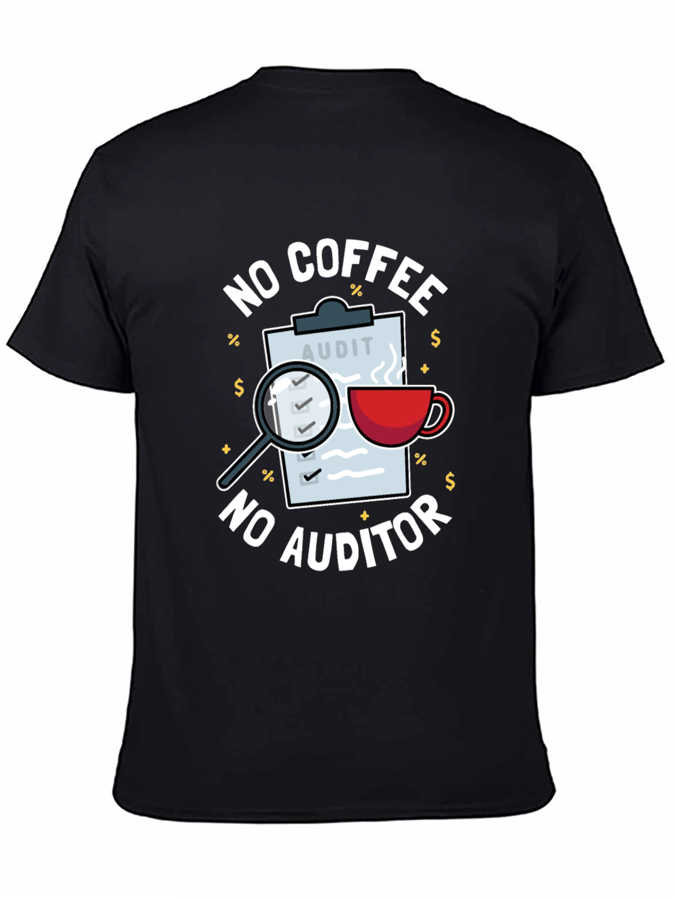 Black No Coffee, No Auditor Funny Graphic T-Shirt view 4
