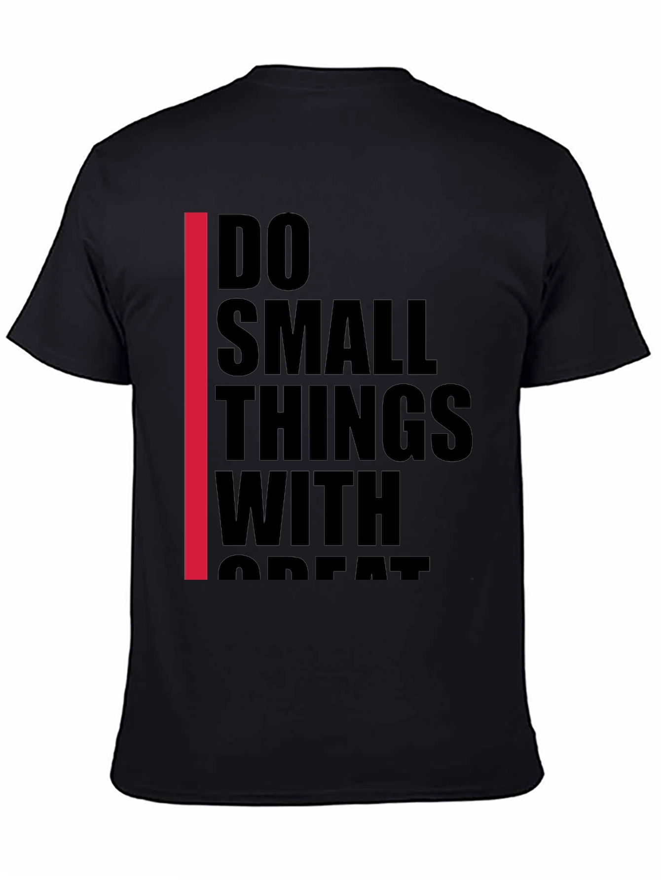Black Inspirational Graphic Tee - Do Small Things With Great Love view 4