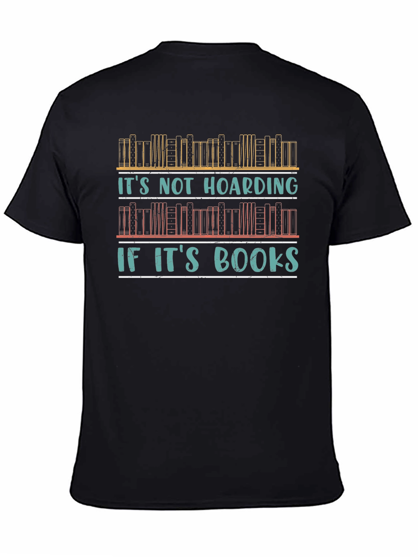 Black Book Lover T-Shirt - It's Not Hoarding If It's Books! view 4