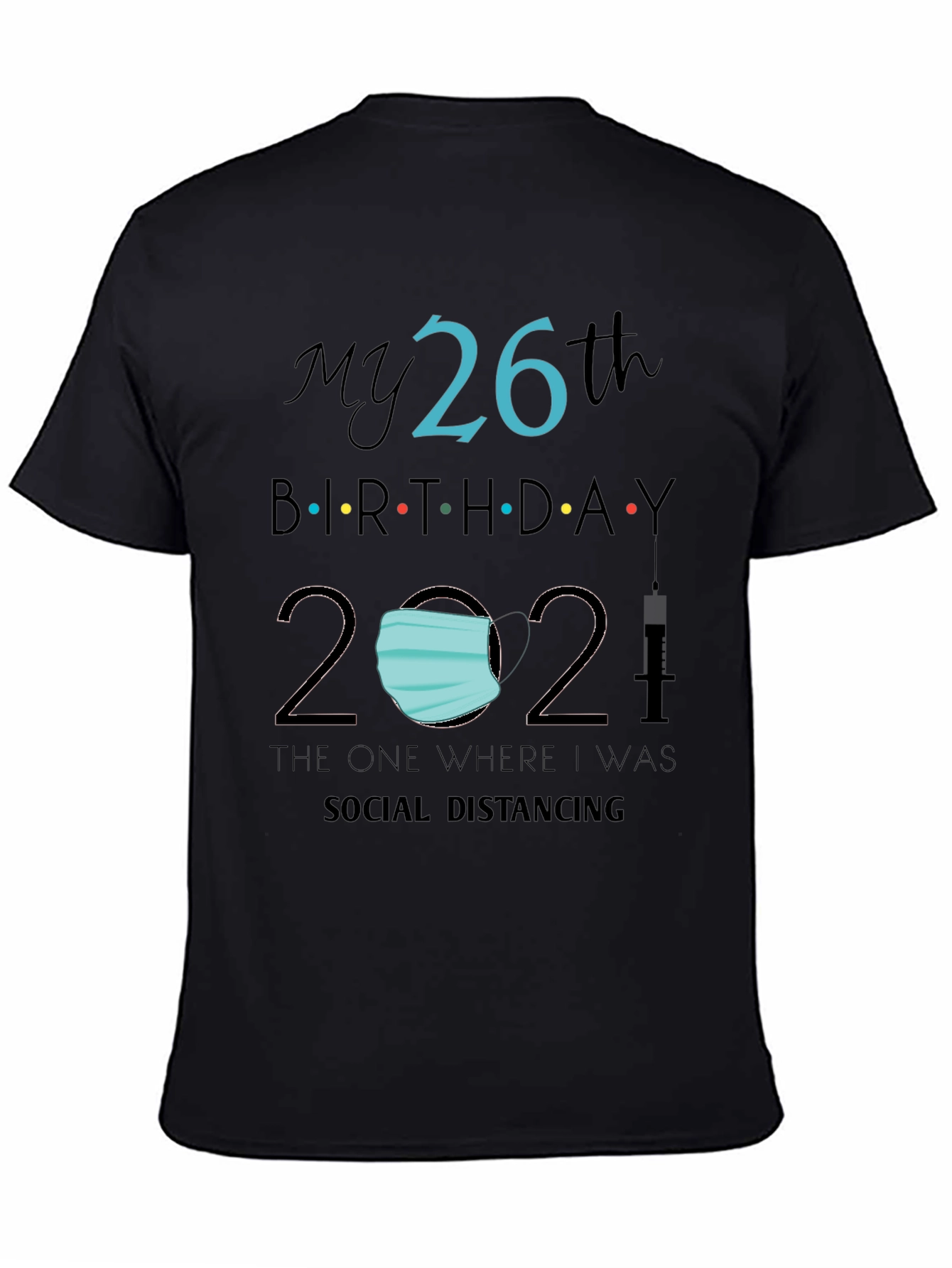 Black My 26th Birthday 2021 Social Distancing Tee view 4
