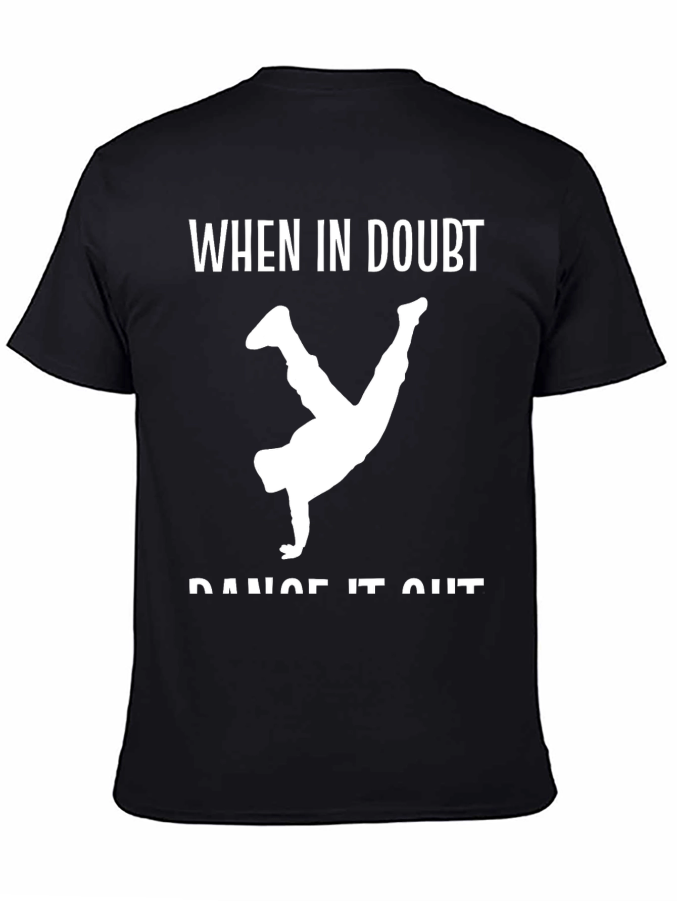 Black Dance It Out T-Shirt - When In Doubt Tee view 4