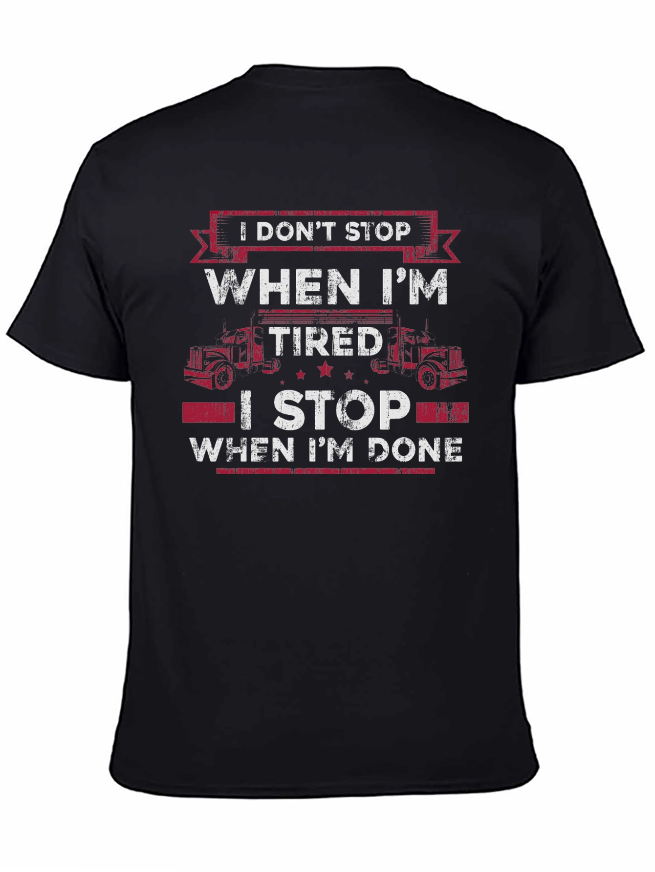 Black Trucker T-Shirt: I Don't Stop When I'm Tired view 4