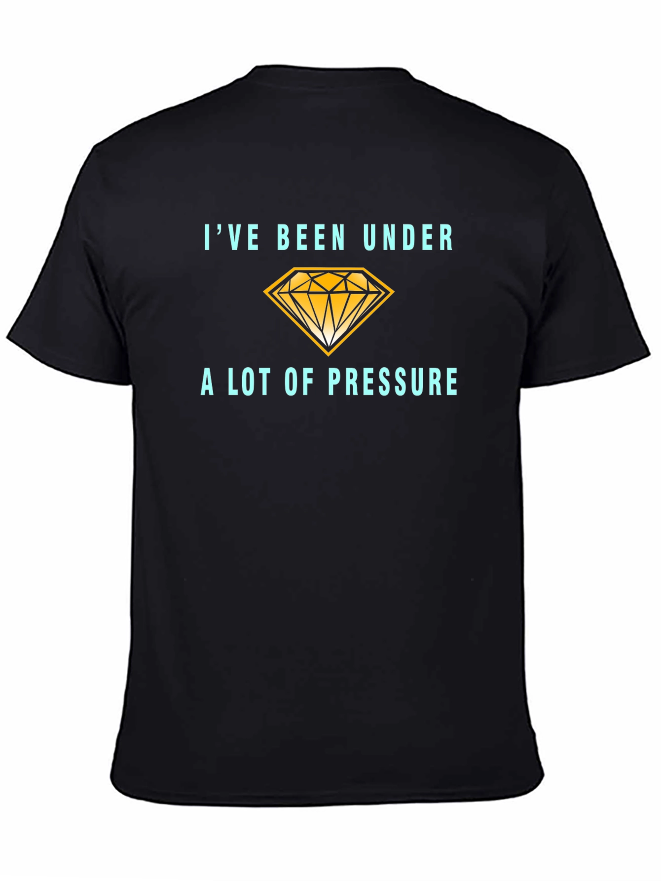 Black I've Been Under a Lot of Pressure T-Shirt view 4