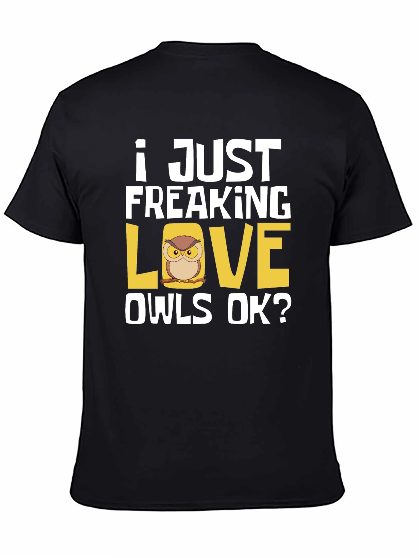Black I Just Freaking Love Owls T-Shirt view 4