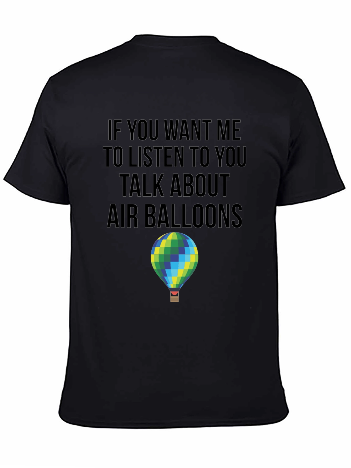 Black Air Balloon T-Shirt: Listen to You Graphic Tee view 4