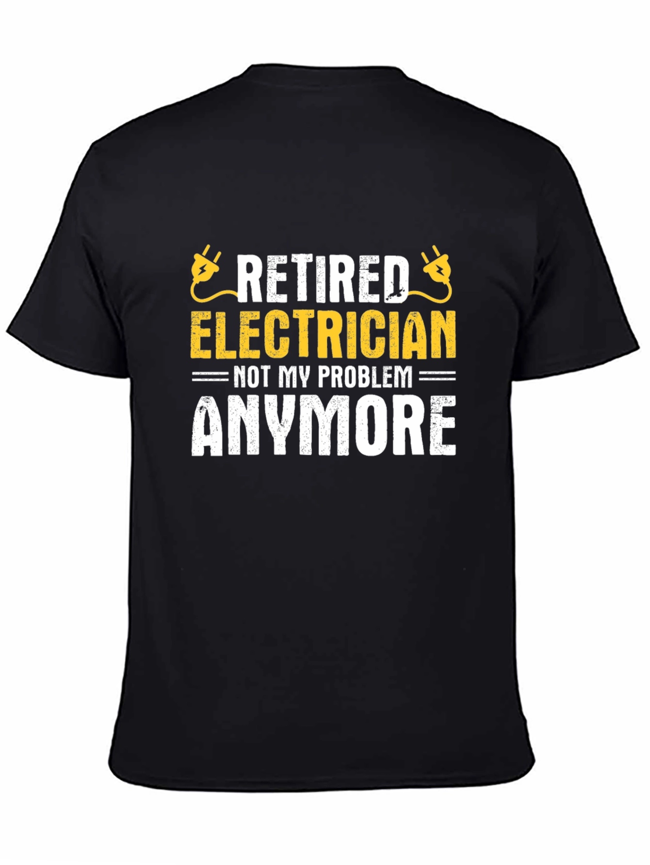 Black Retired Electrician T-Shirt - Not My Problem Anymore! view 4