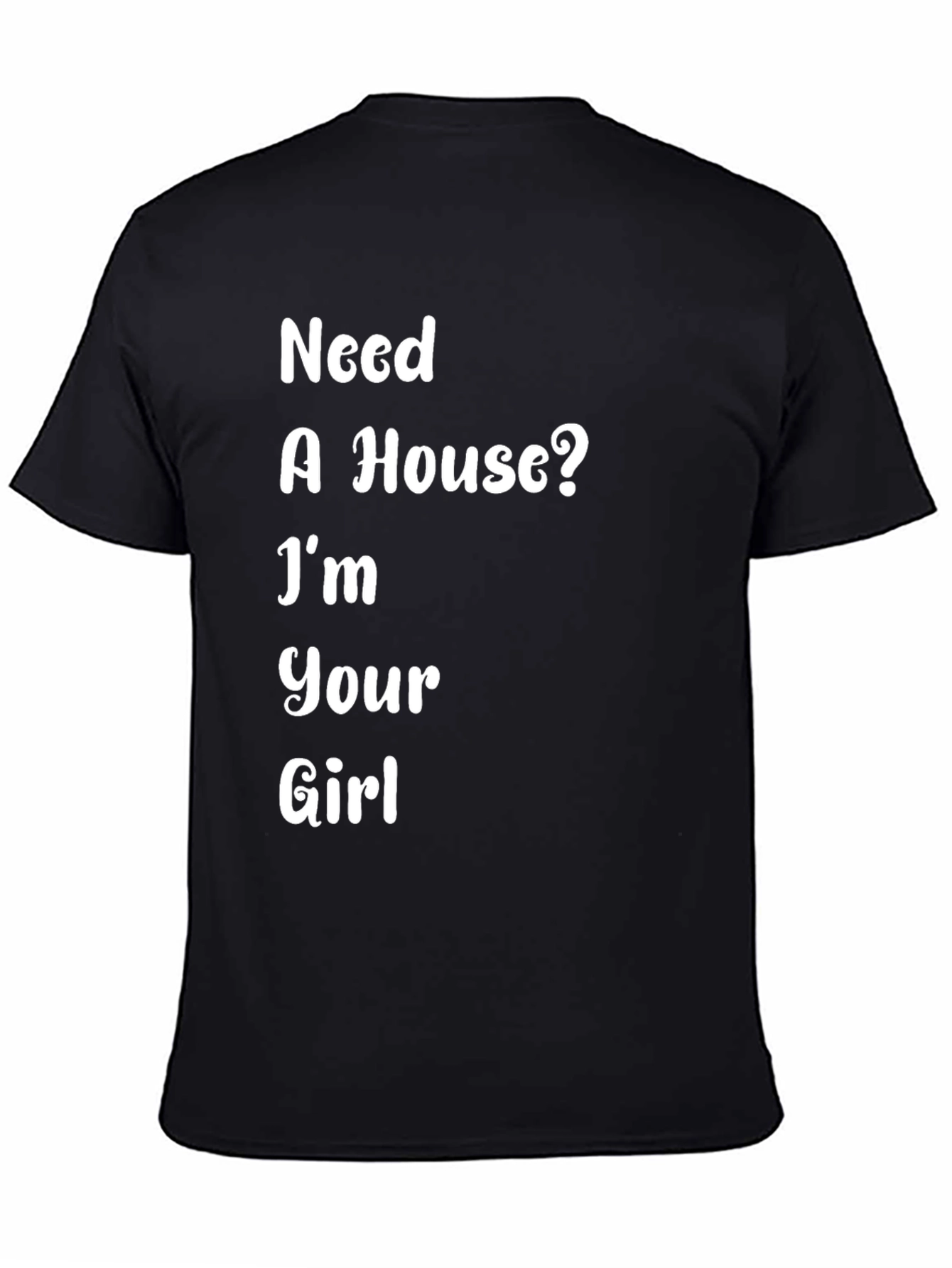 Black Need A House? Funny T-Shirt view 4