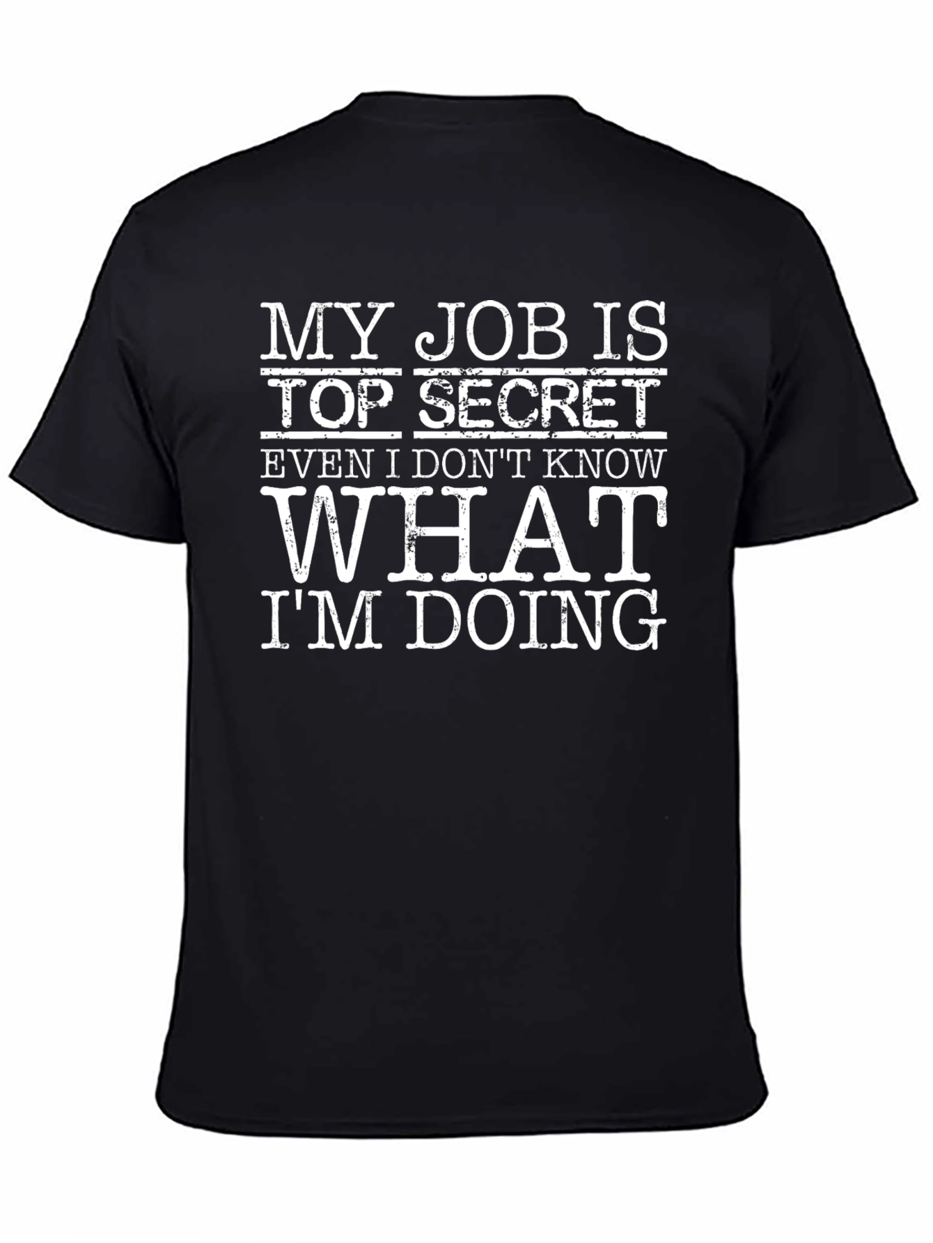 Black Top Secret Job T-Shirt view 4