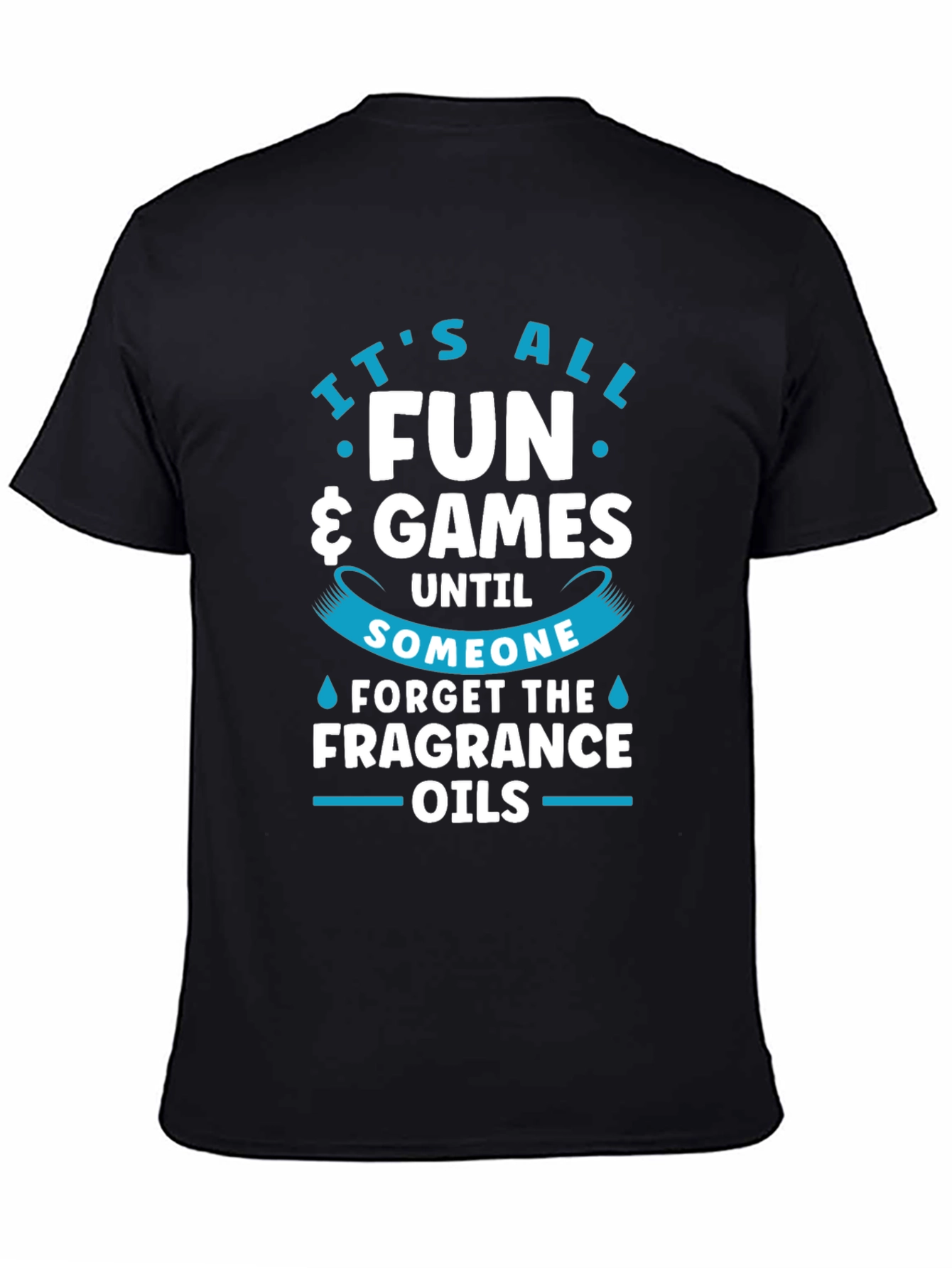 Funny Fragrance Oils T-Shirt - It's All Fun & Games! - 4