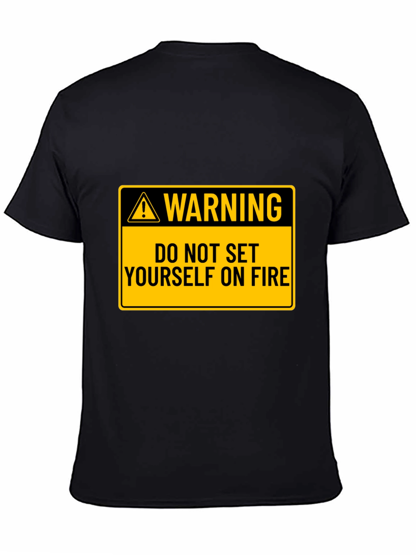 Black Warning: Do Not Set Yourself on Fire Black T-Shirt view 4