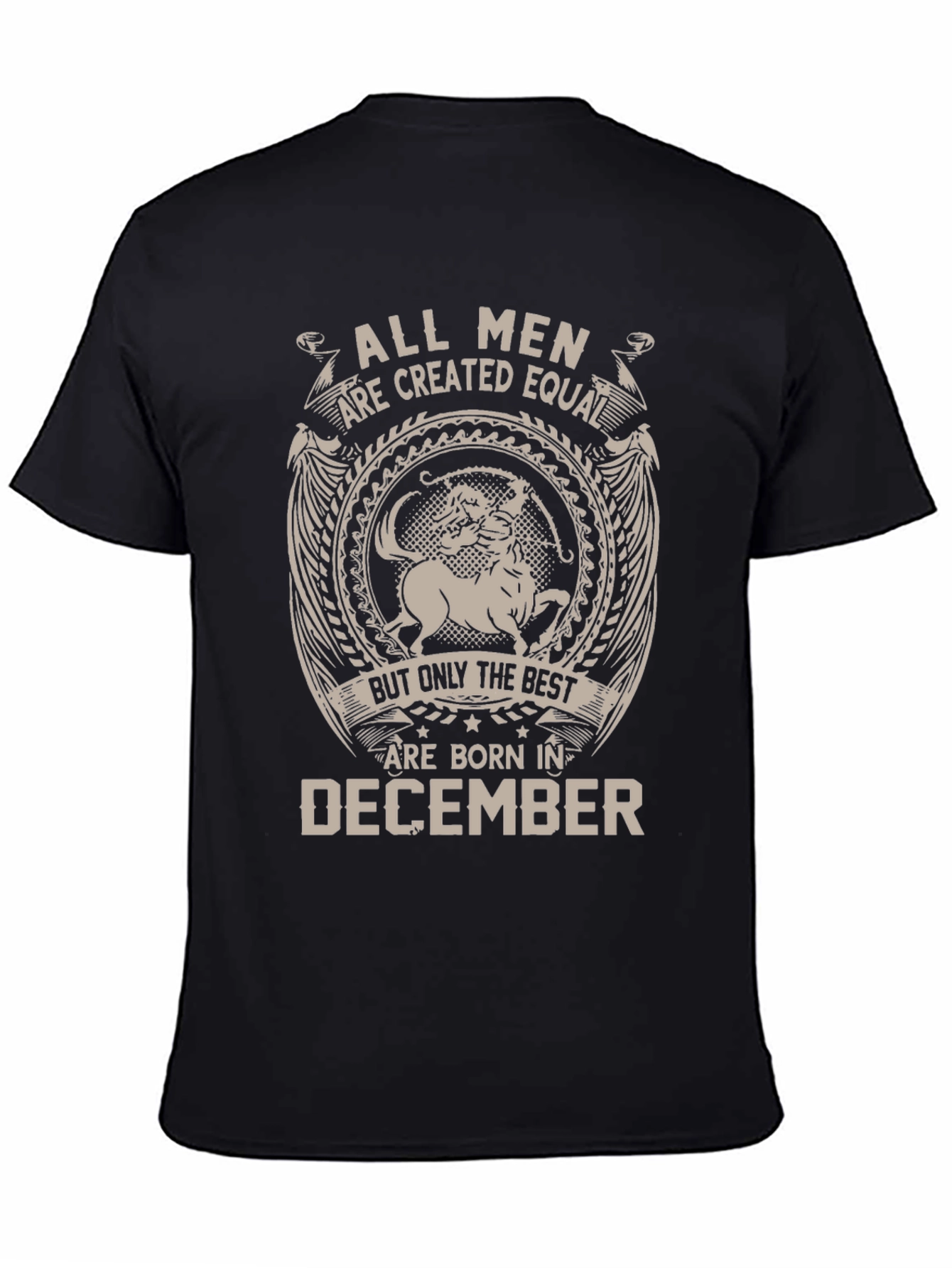 All Men Are Created Equal - December Birthday T-Shirt - 4