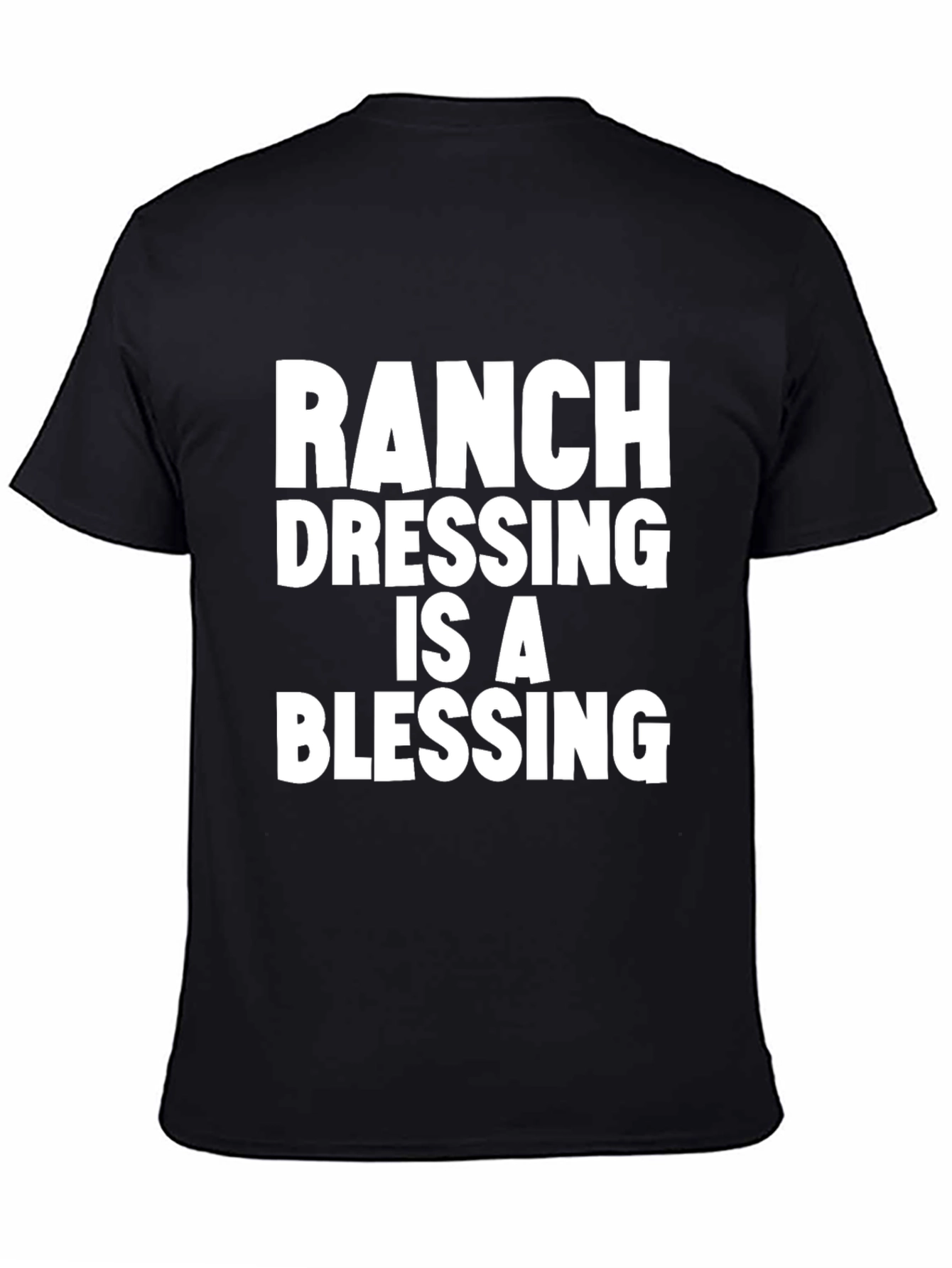 Black Ranch Dressing Is A Blessing T-Shirt - Black view 4