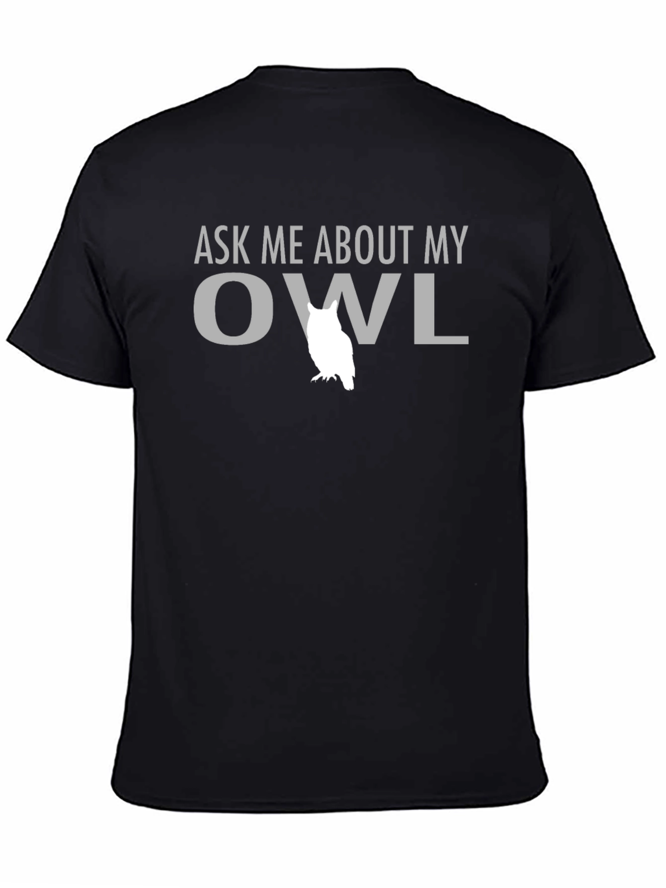 Black Ask Me About My Owl T-Shirt -  Funny Animal Lover Tee view 4