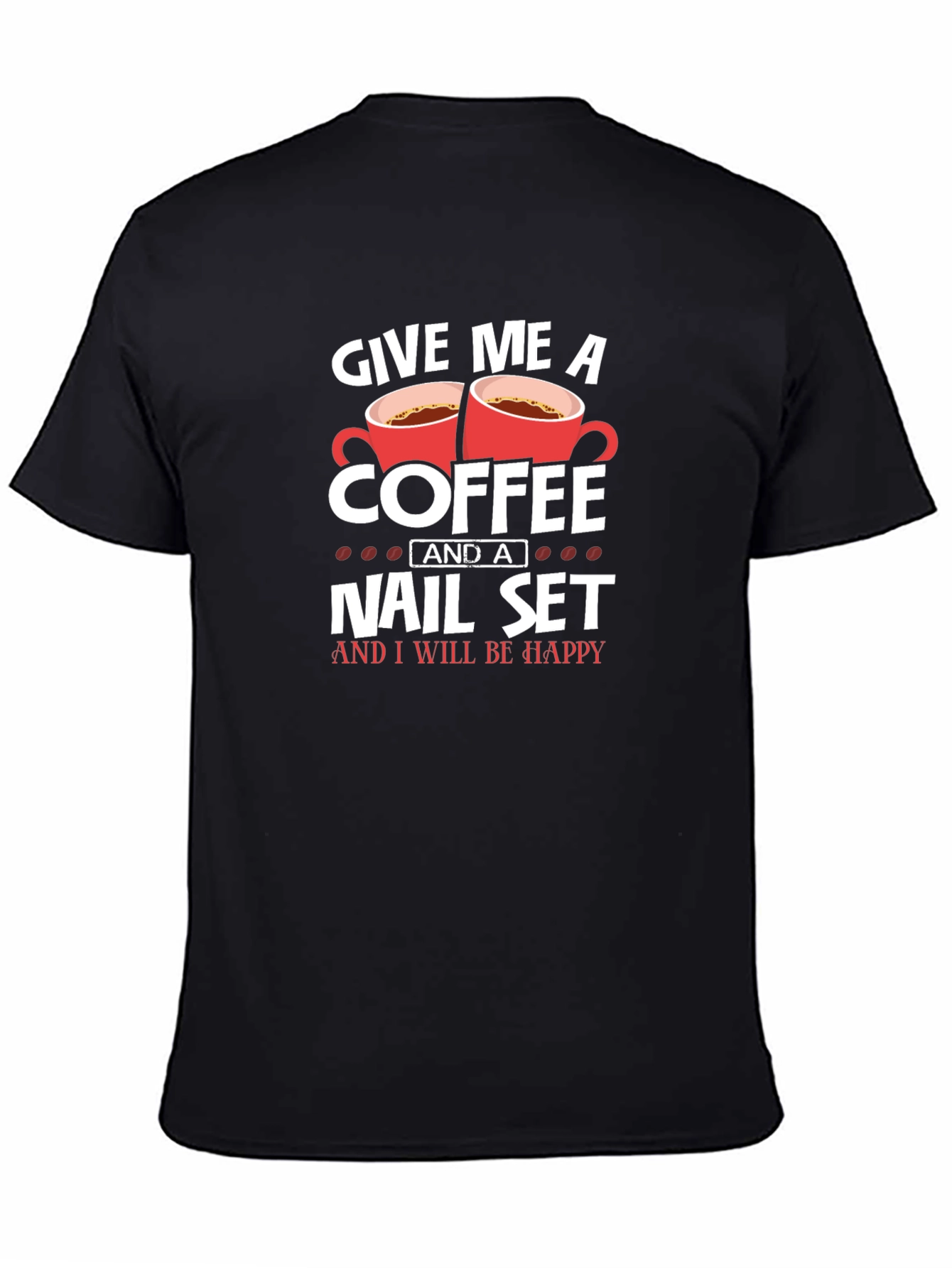 Black Coffee and Nail Set T-Shirt - Perfect Gift for Nail Techs! view 4