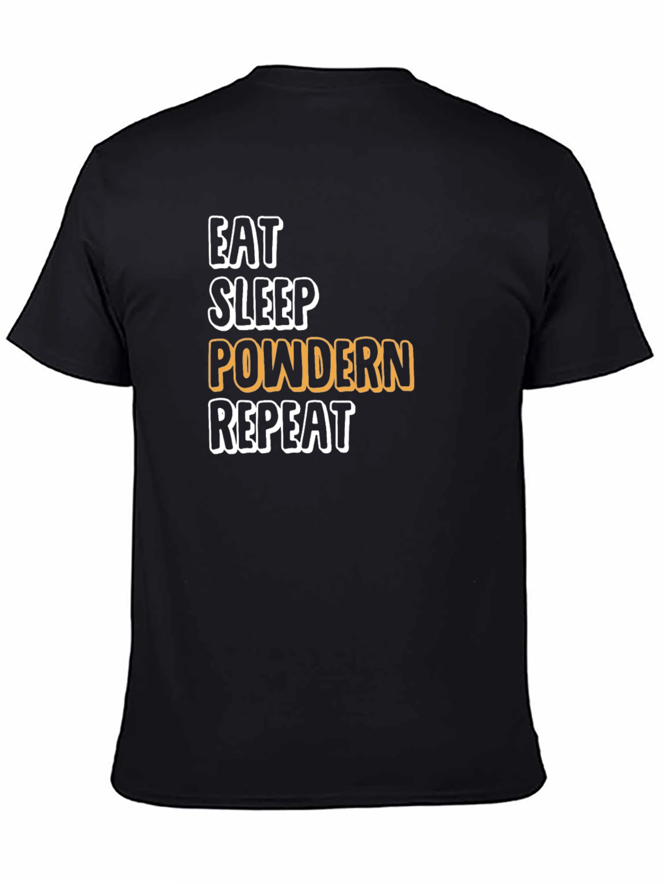 Black Eat Sleep Powdern Repeat Black T-Shirt view 4