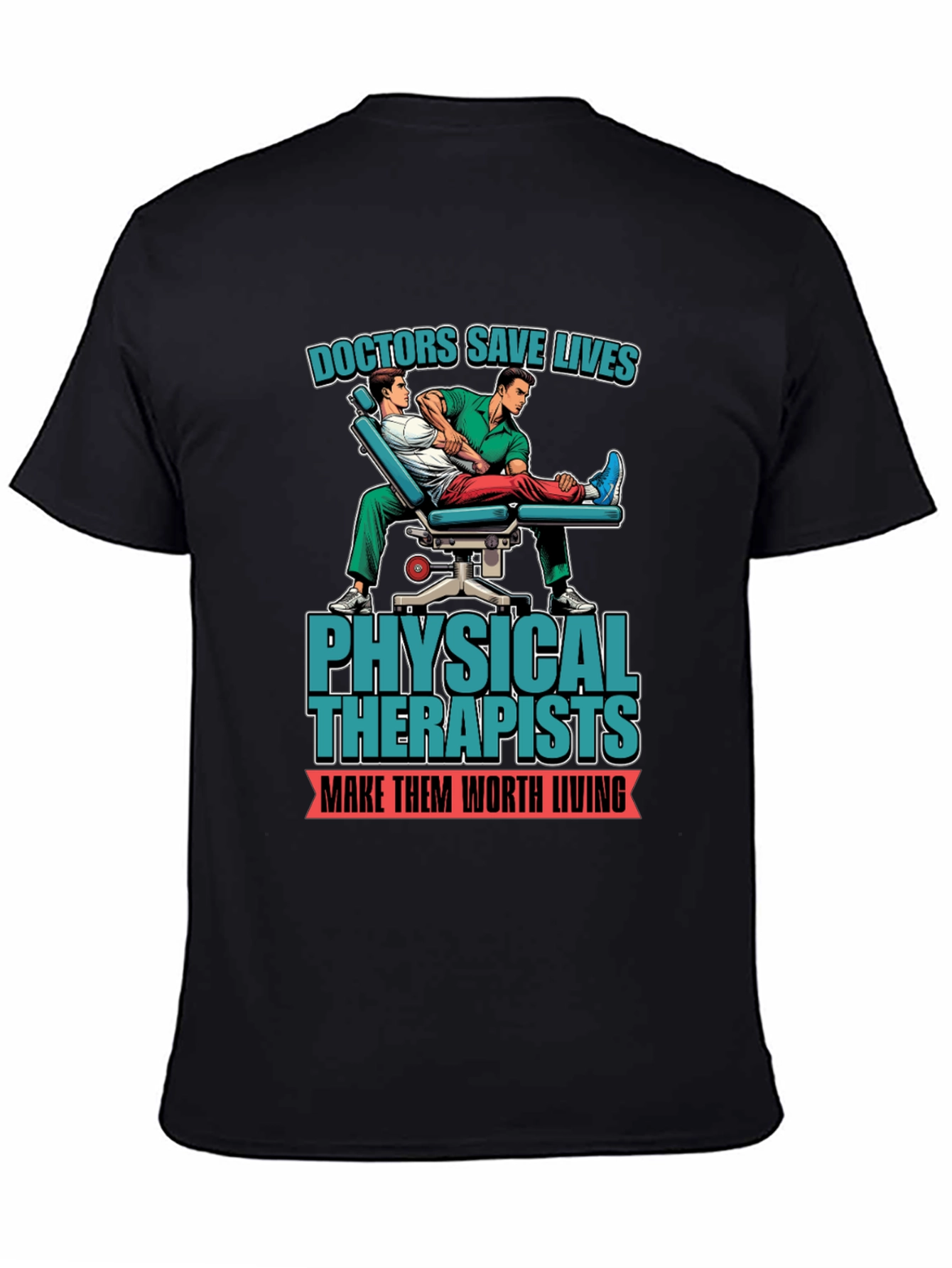 Black Physical Therapist T-Shirt - Doctors Save Lives Graphic Tee view 4