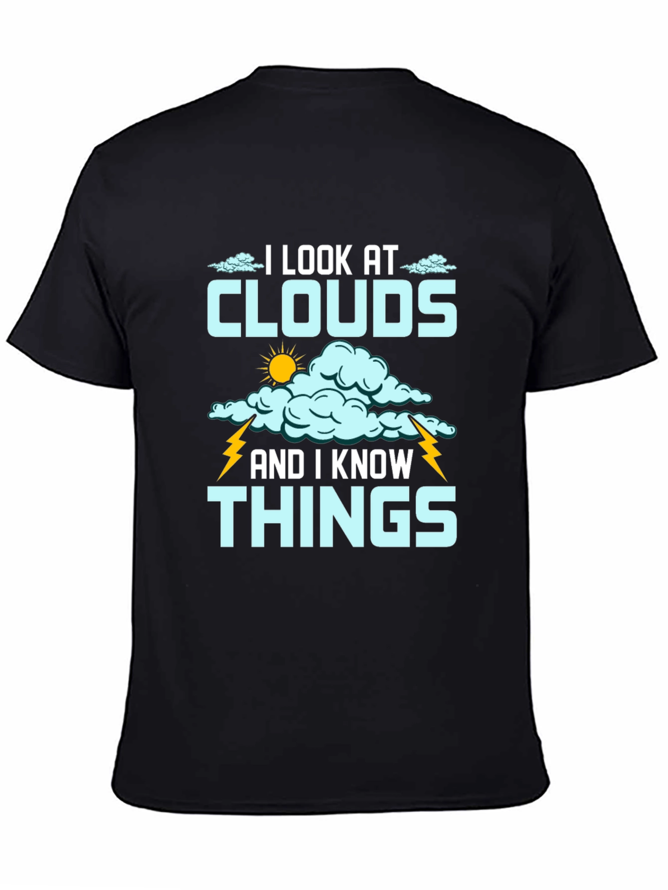 Black I Look at Clouds T-Shirt - Weather Lover Tee view 4