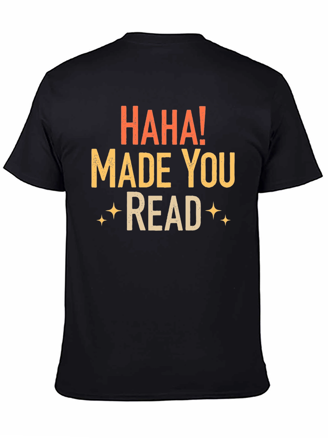 Black Haha! Made You Read Black T-Shirt view 4